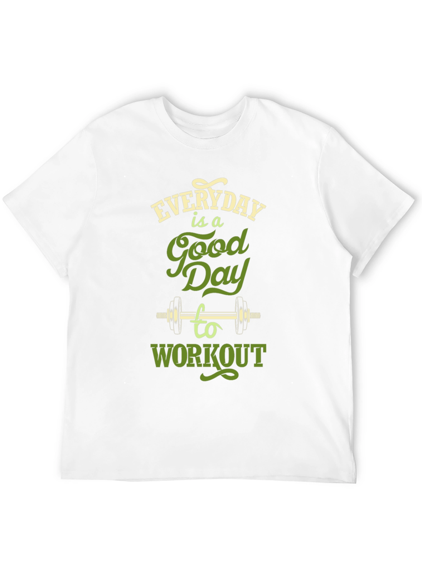 Everyday is a Good Day to Workout T-Shirt