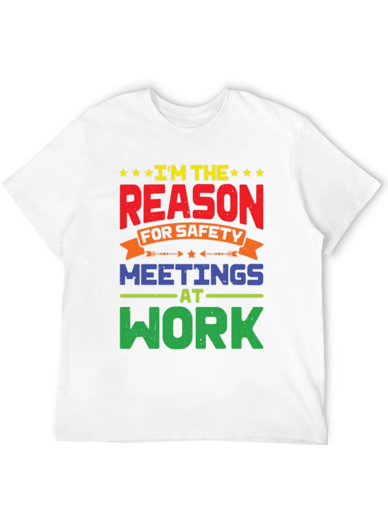 Im The Reason For Safety Meetings T-Shirt