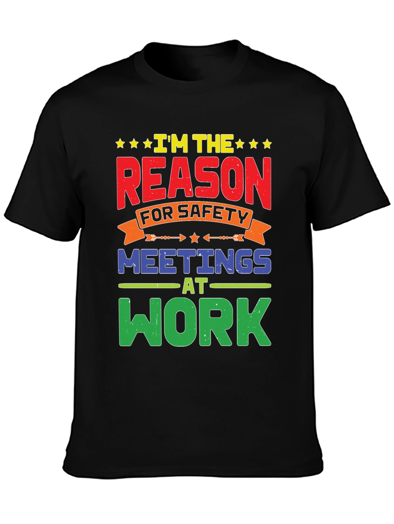 Im The Reason For Safety Meetings T-Shirt