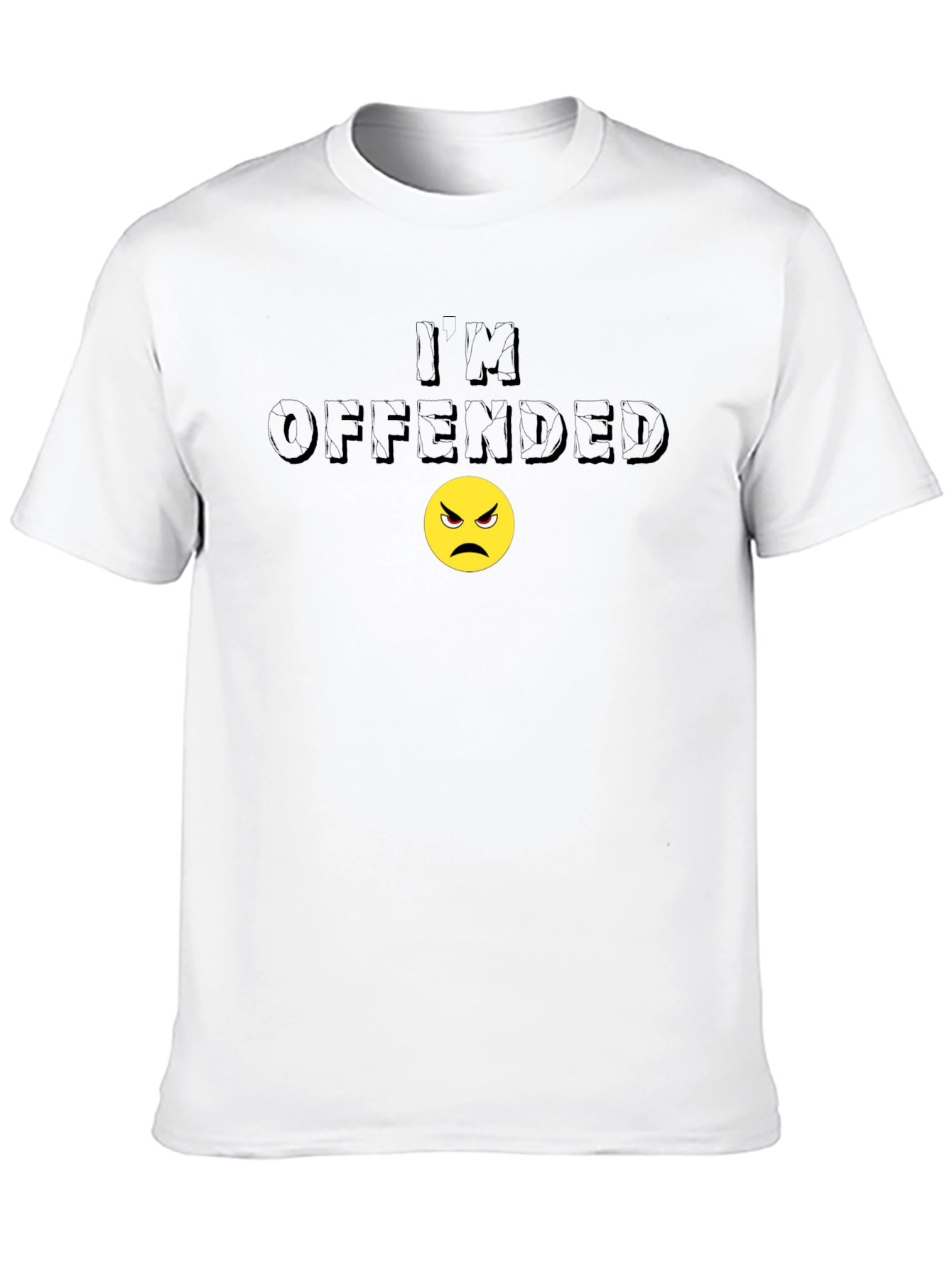 Im Offended T-Shirt - Humorous Graphic Tee