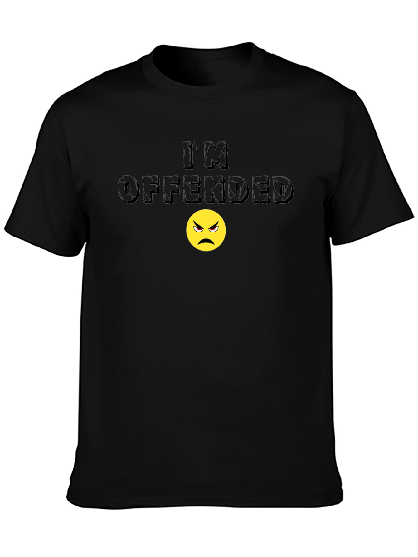 Im Offended T-Shirt - Humorous Graphic Tee
