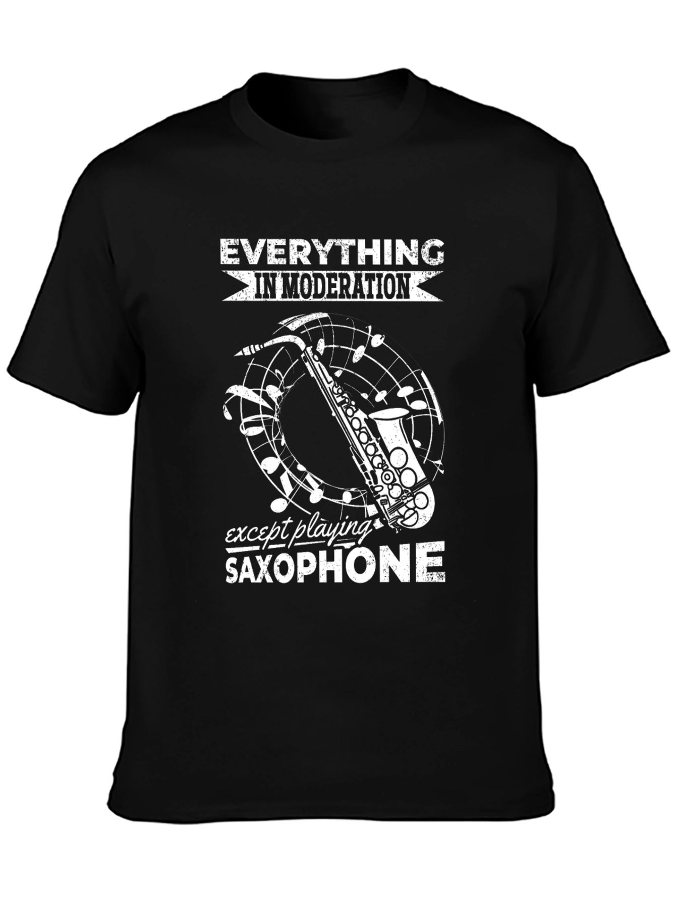 Saxophone Player T-Shirt: Everything In Moderation Design