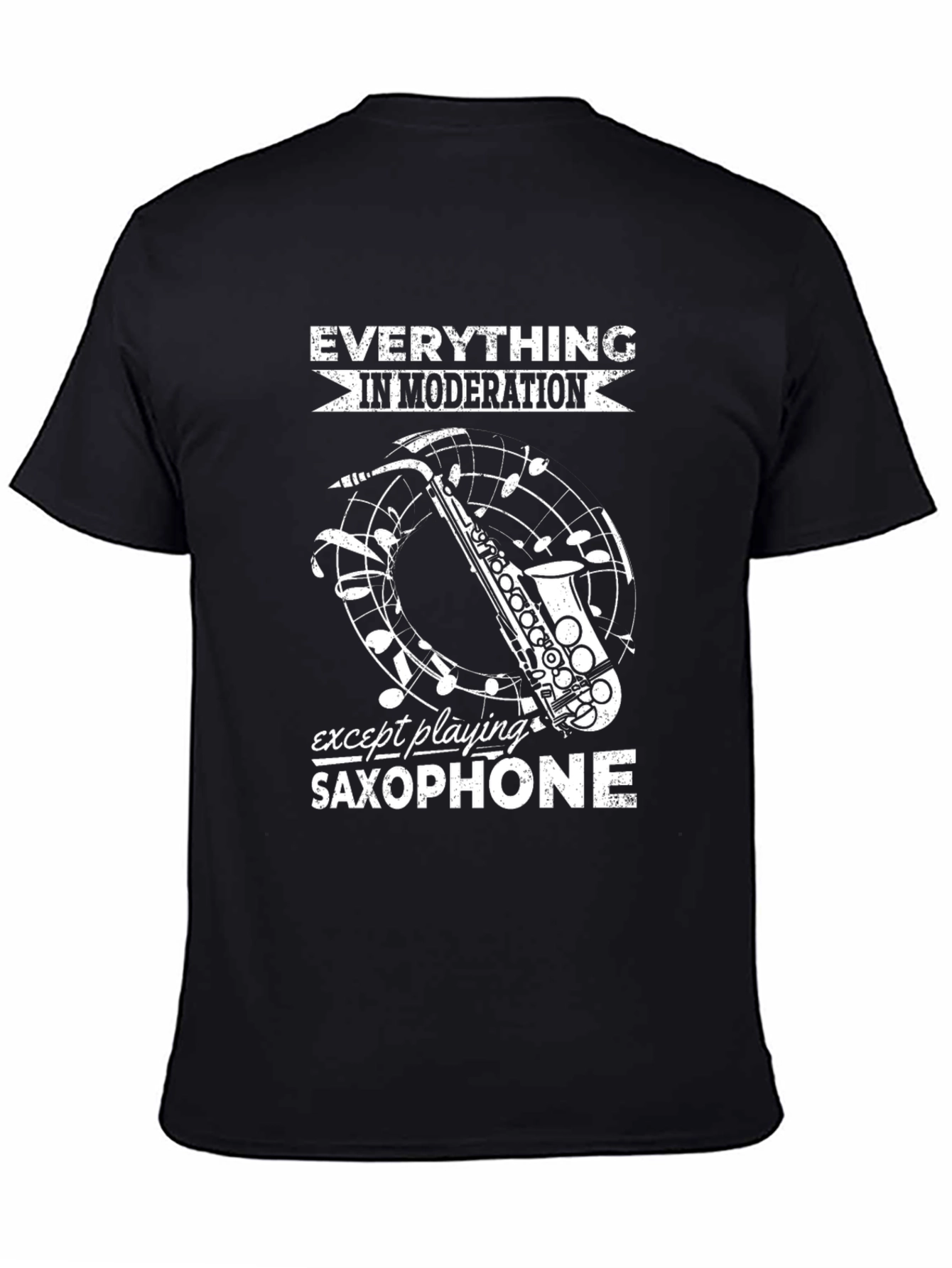 Saxophone Player T-Shirt: Everything In Moderation Design