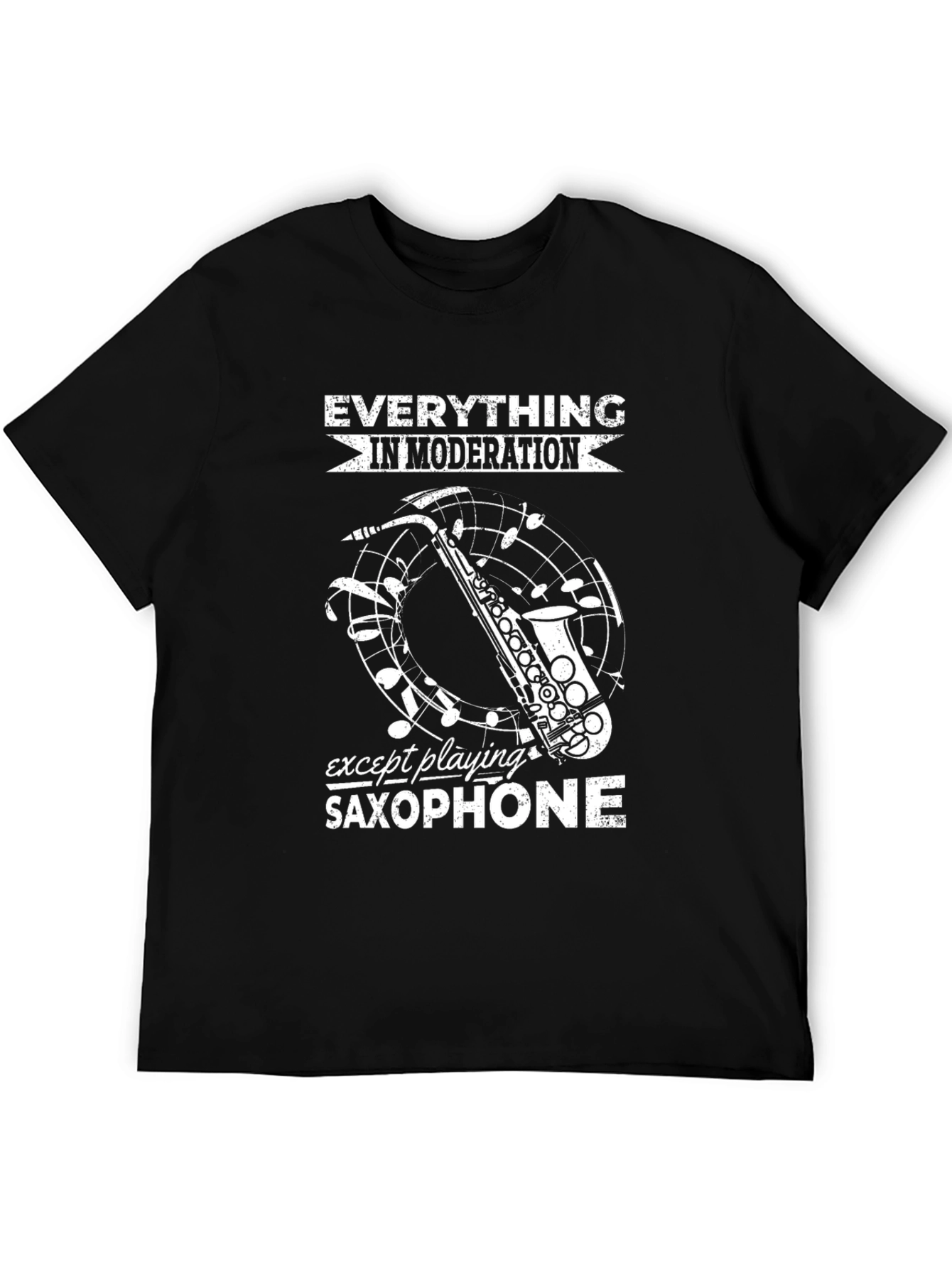 Saxophone Player T-Shirt: Everything In Moderation Design