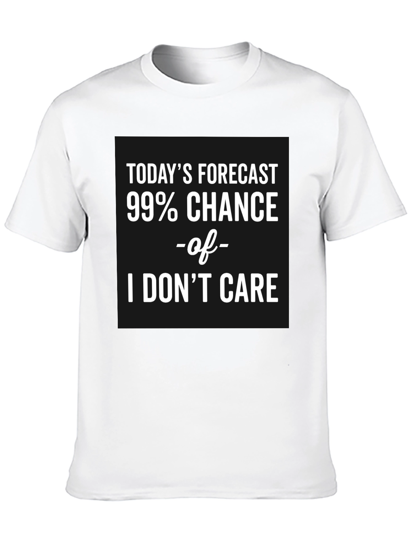 Funny Todays Forecast I Dont Care Graphic T-Shirt