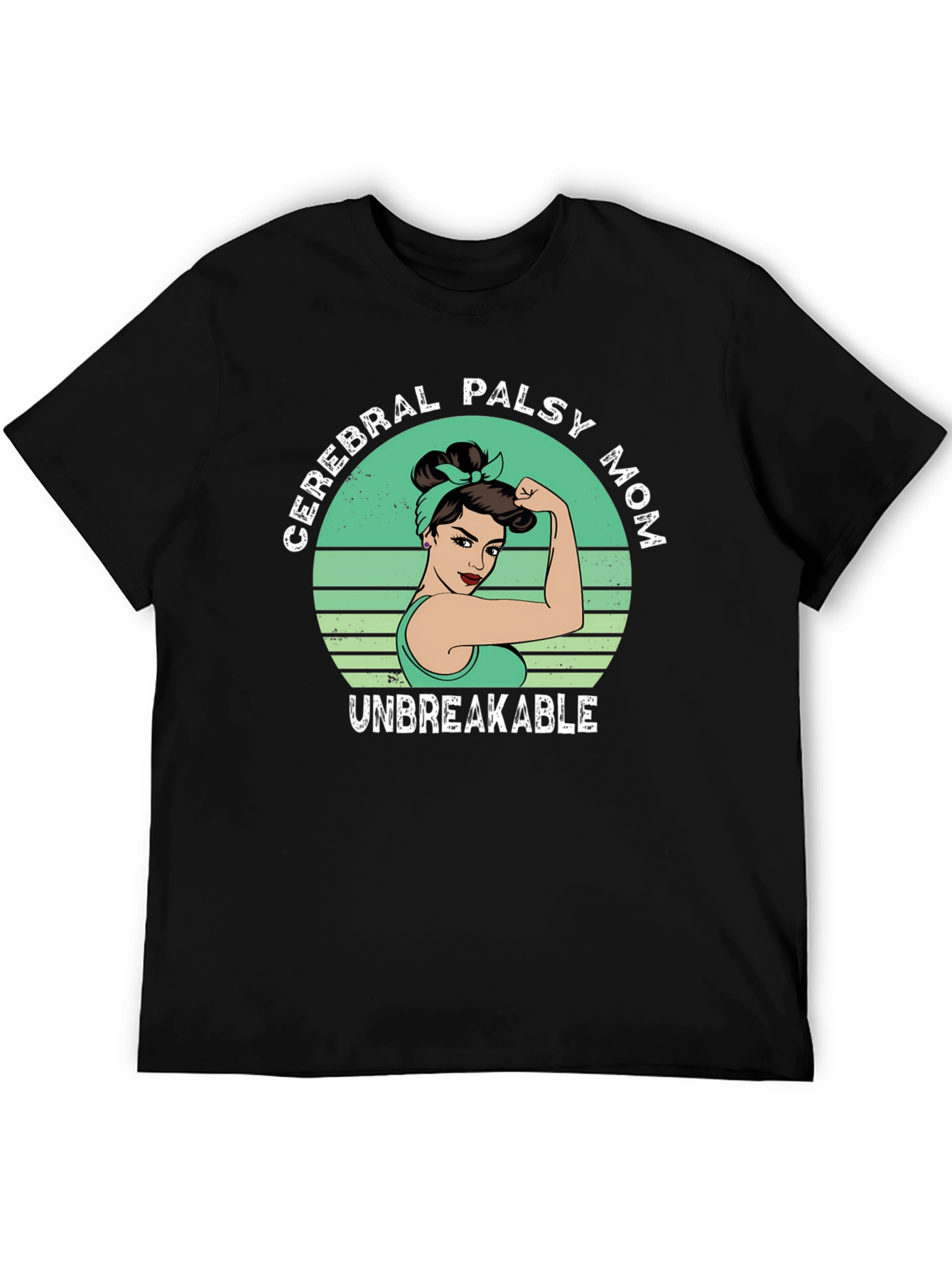 Cerebral Palsy Mom T-Shirt - Unbreakable Strength