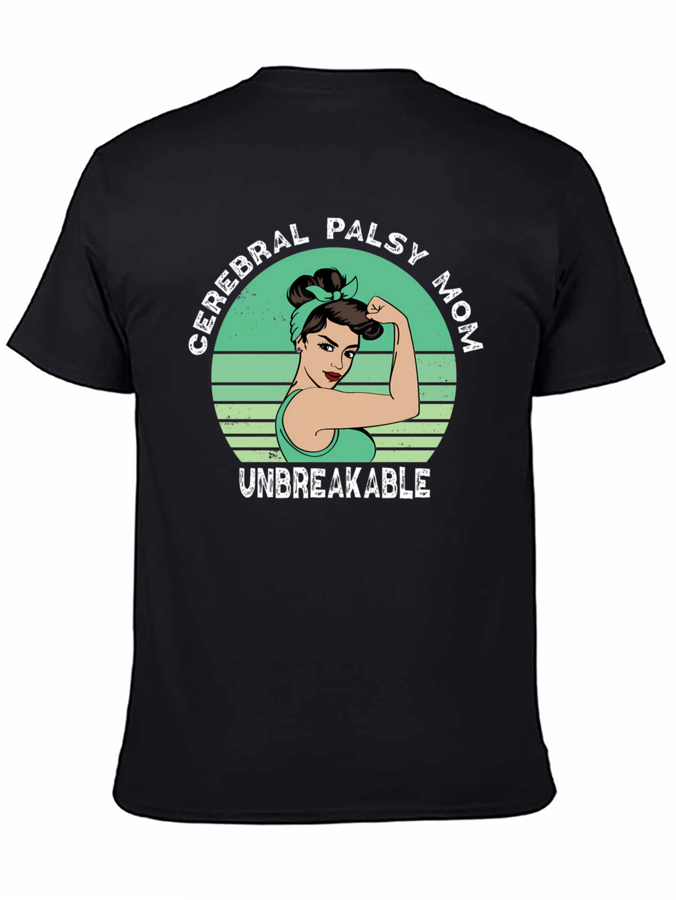 Cerebral Palsy Mom T-Shirt - Unbreakable Strength