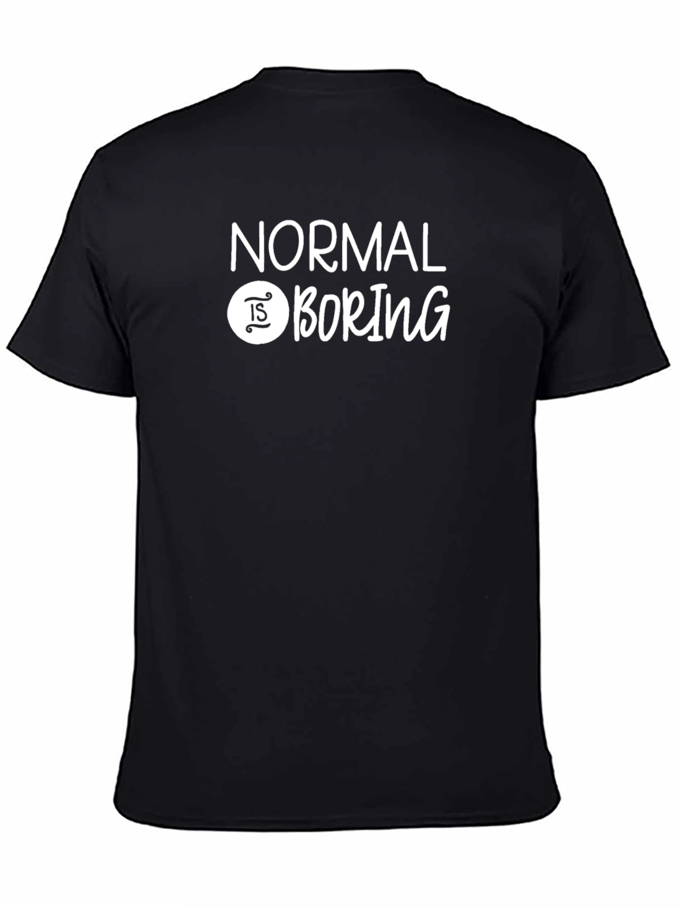Normal is Boring Black Graphic T-Shirt