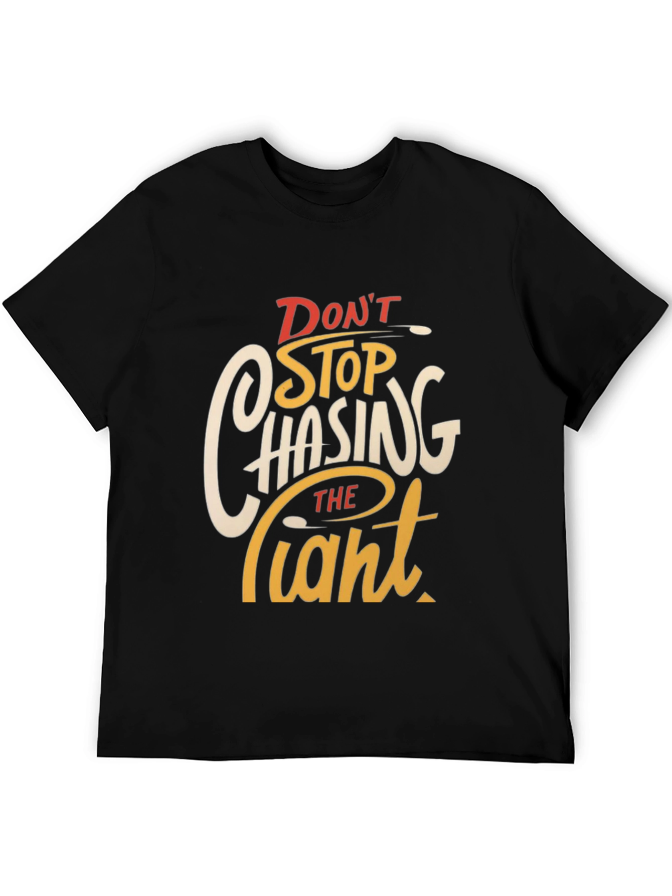 Dont Stop Chasing The Giant Graphic Tee