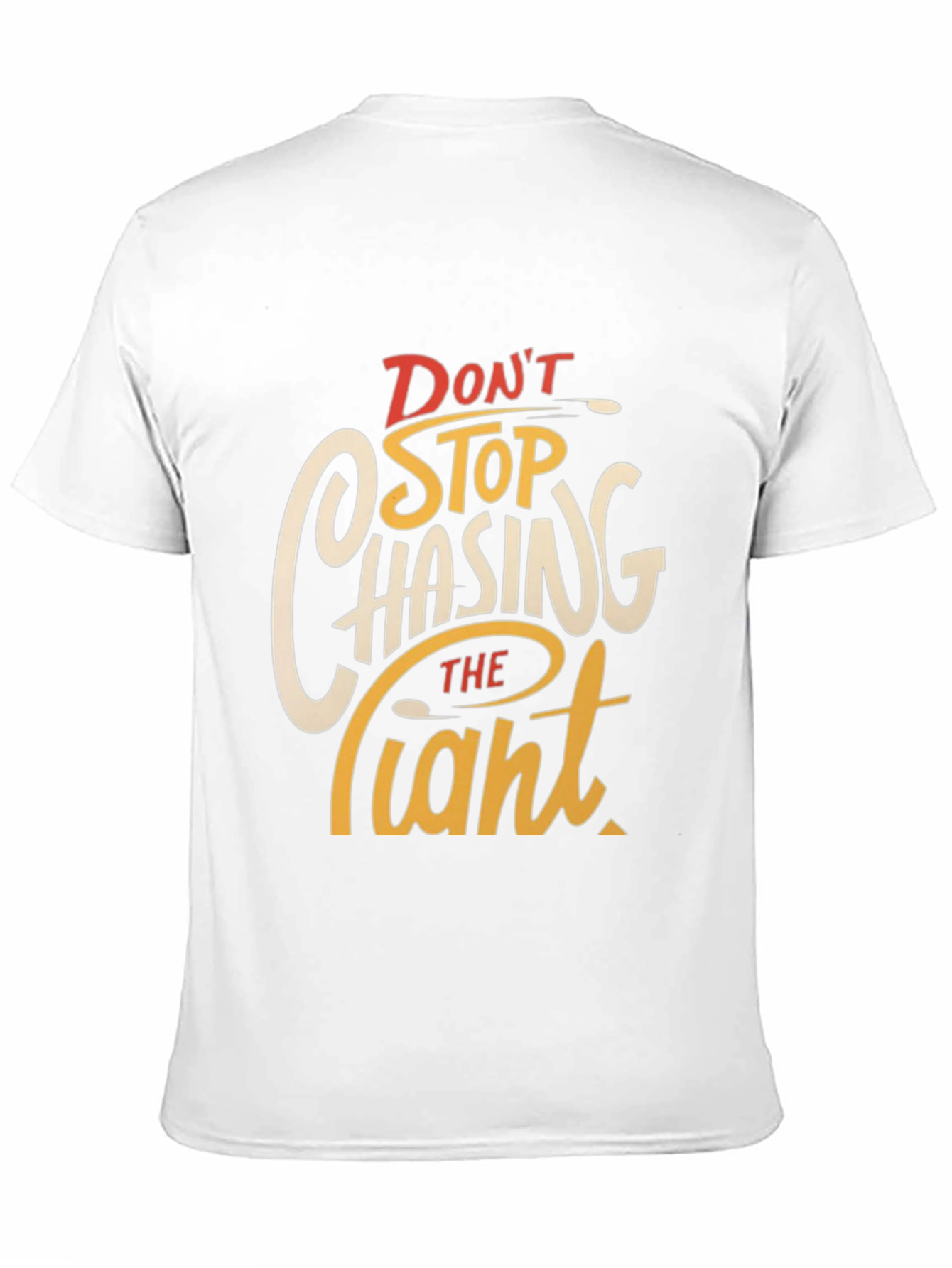 Dont Stop Chasing The Giant Graphic Tee