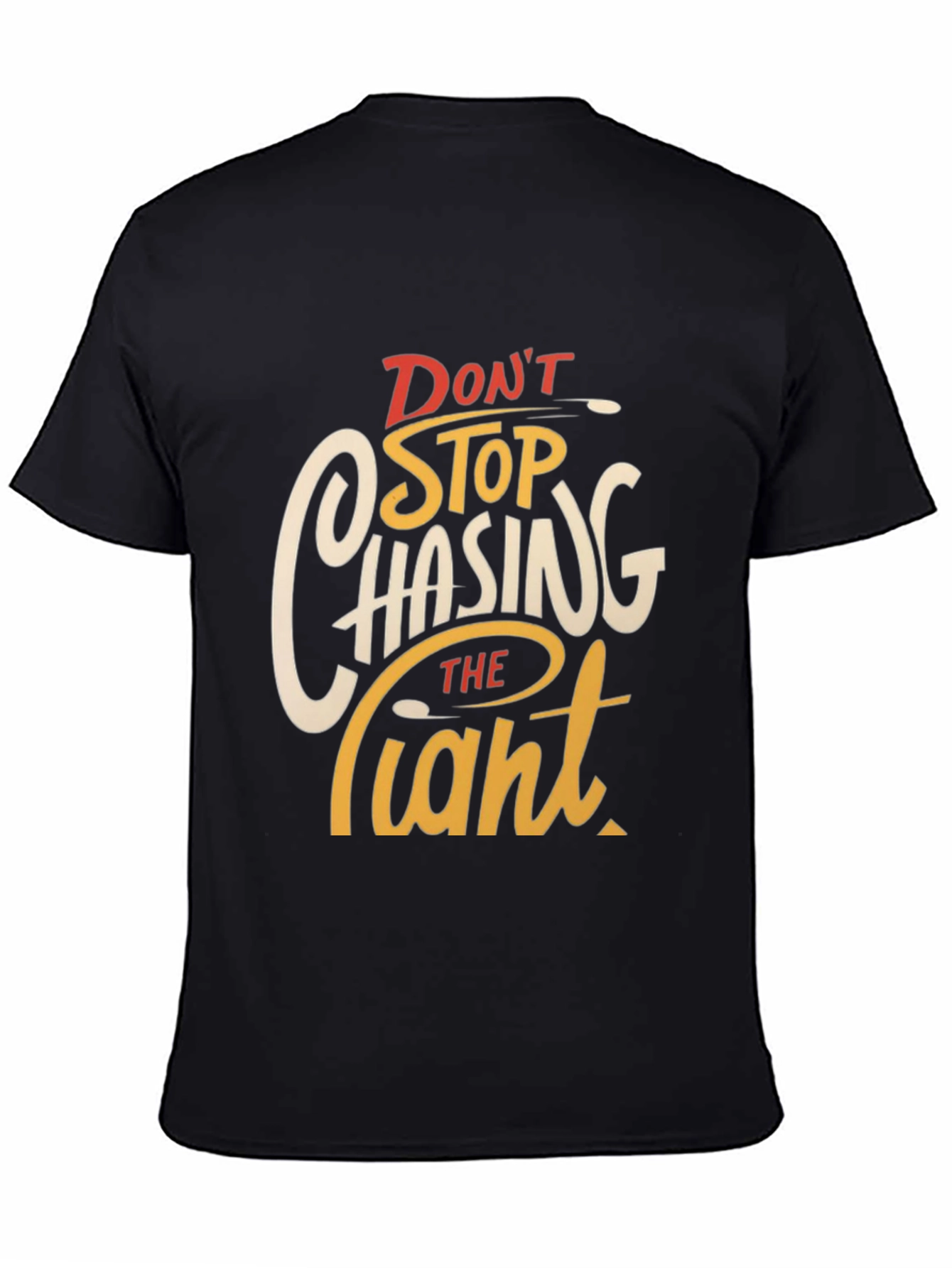 Dont Stop Chasing The Giant Graphic Tee