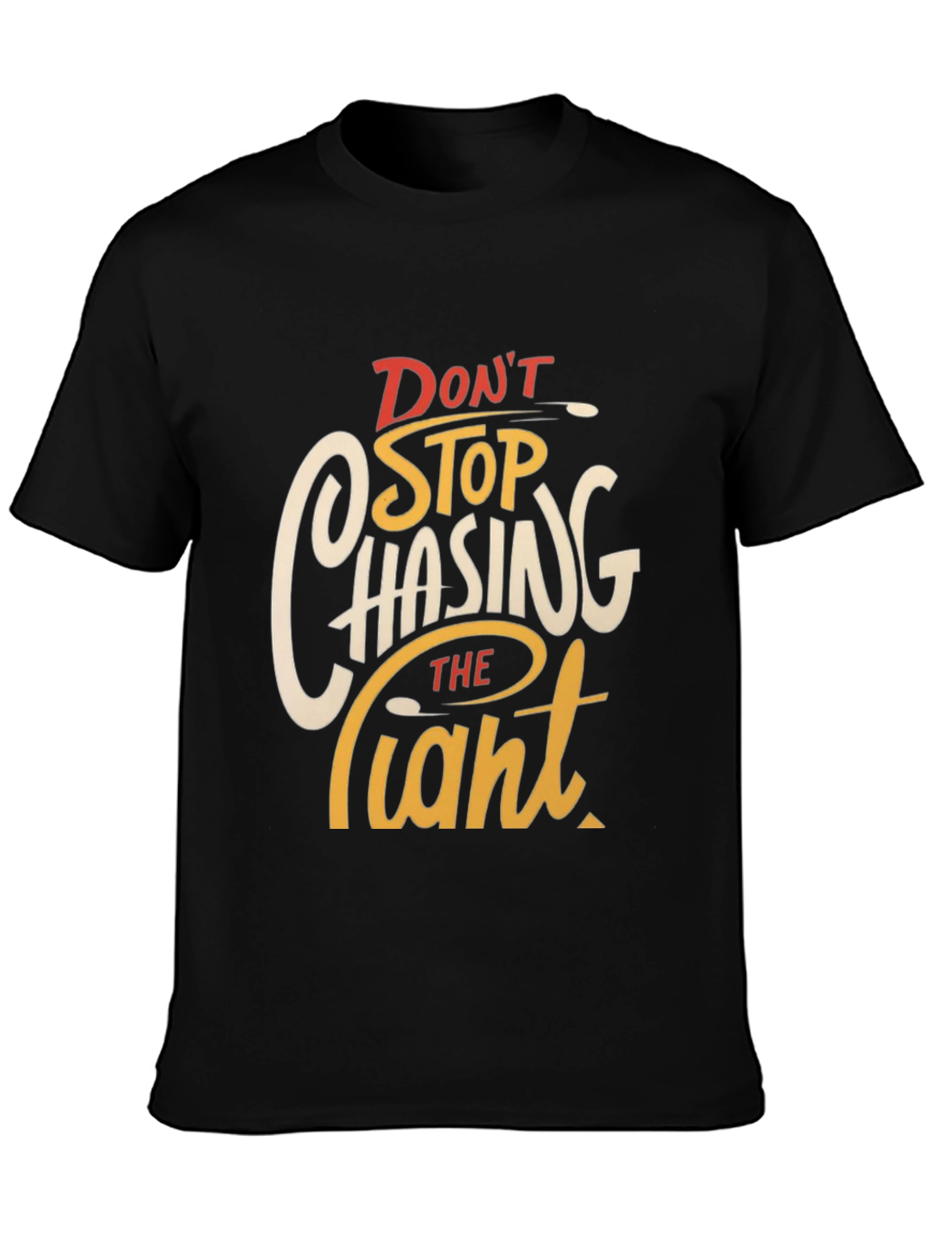 Dont Stop Chasing The Giant Graphic Tee