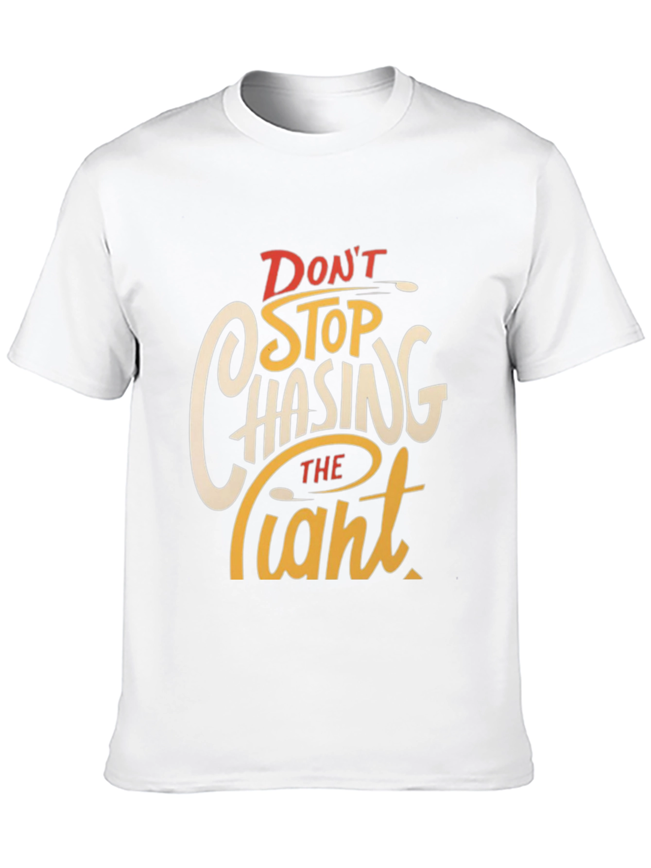 Dont Stop Chasing The Giant Graphic Tee