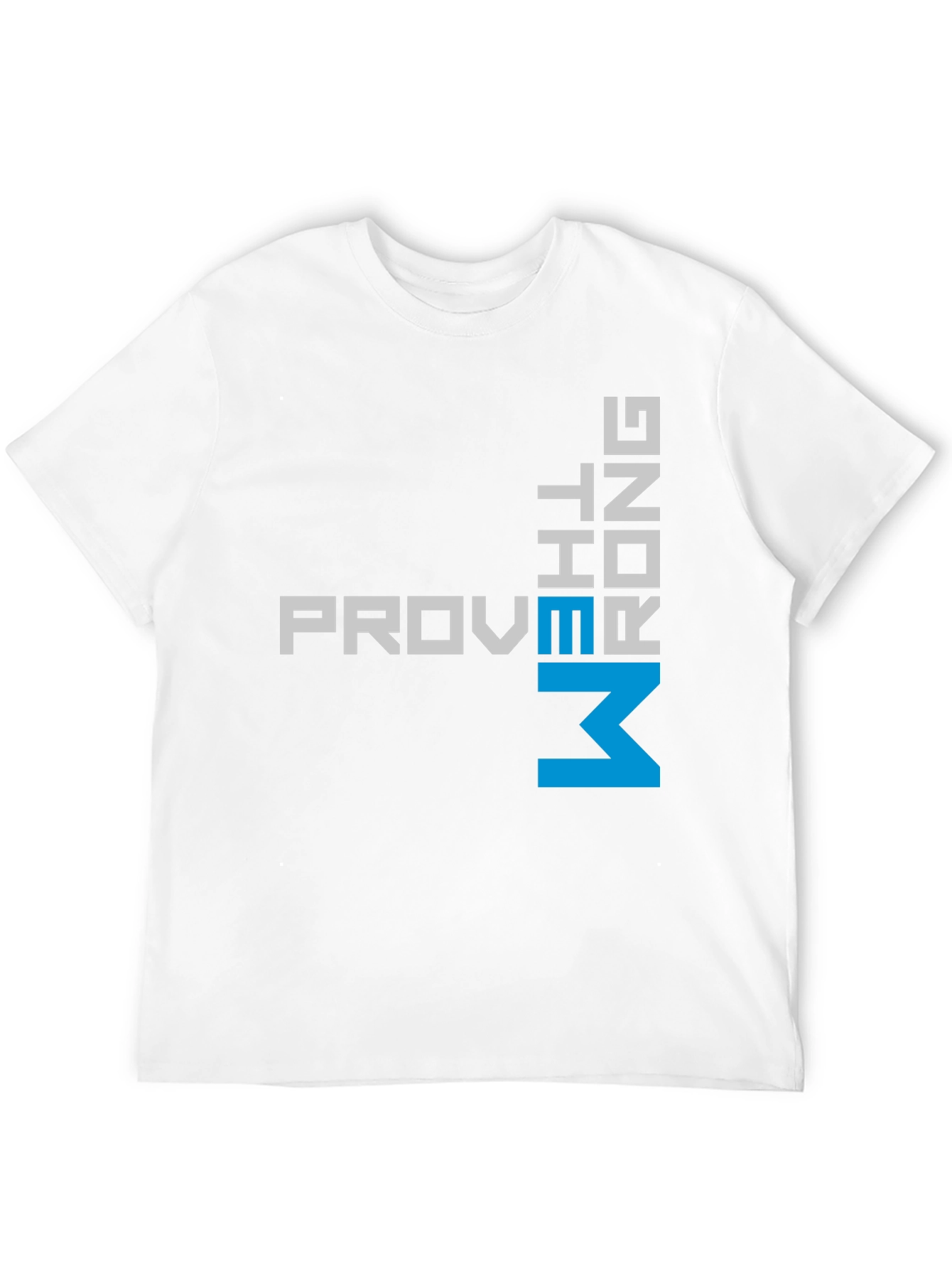 Prove Me Wrong T-Shirt - Bold Statement Tee