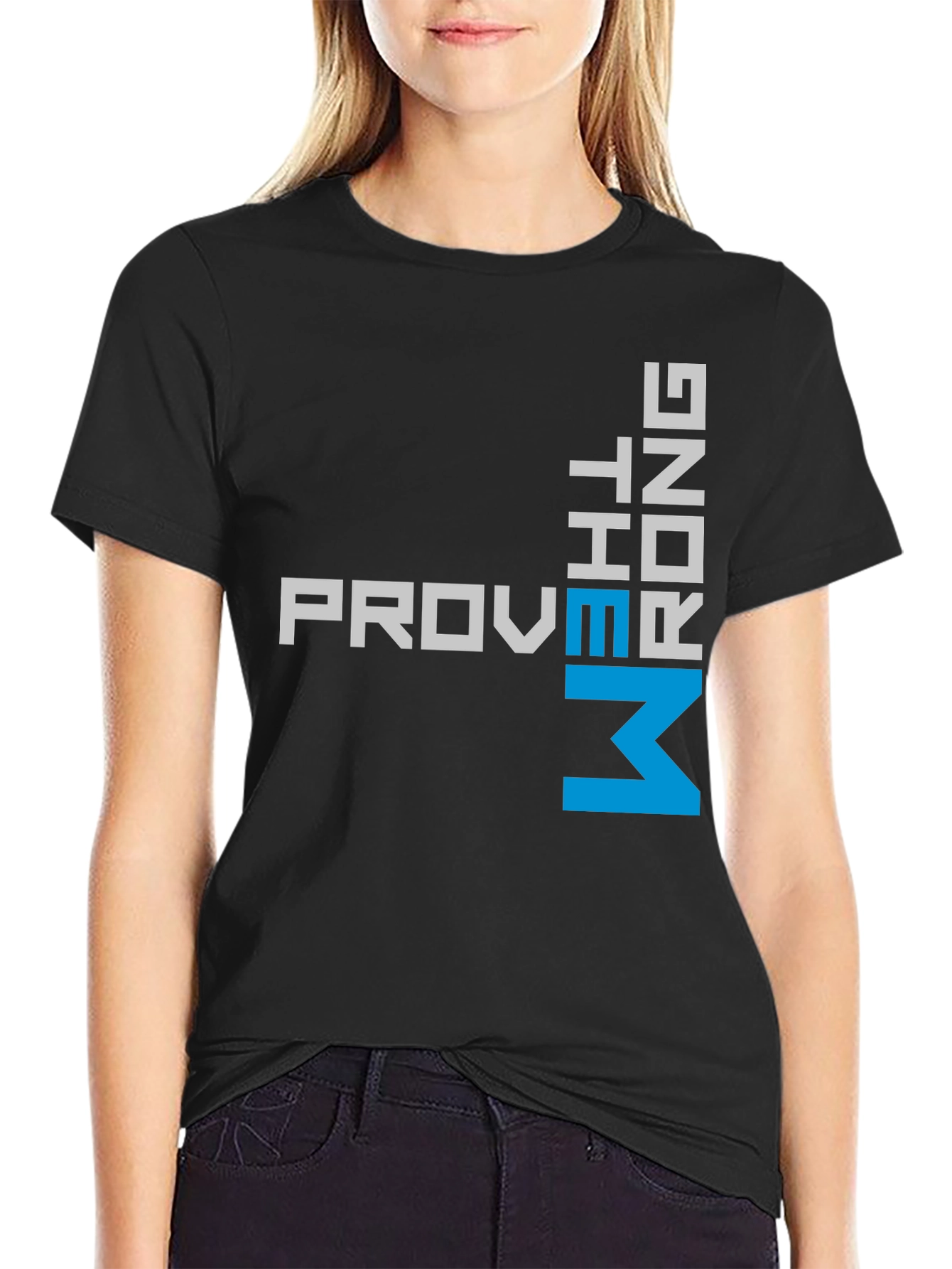 Prove Me Wrong T-Shirt - Bold Statement Tee