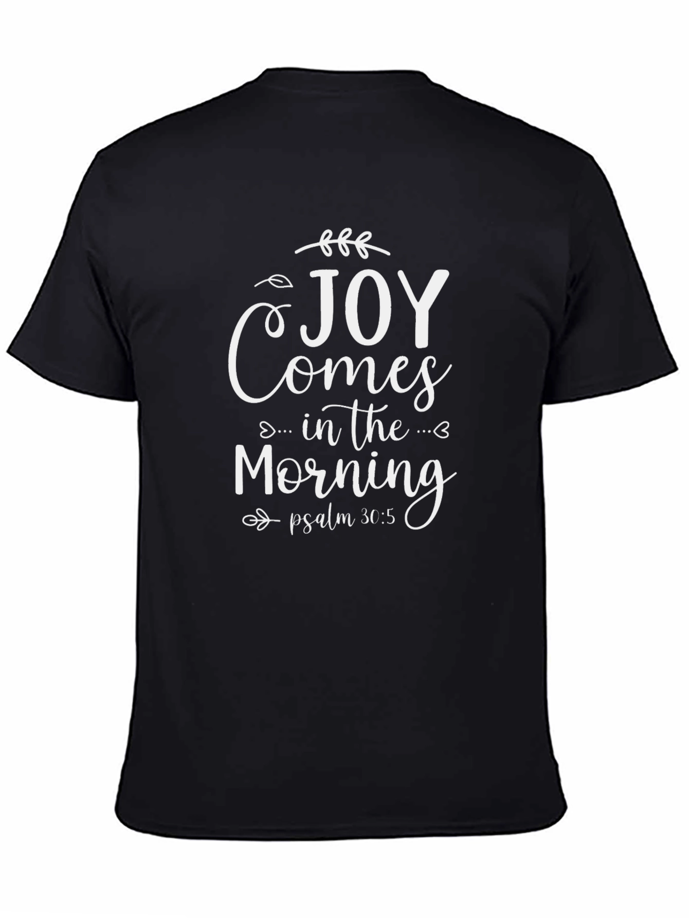 Joy Comes In The Morning Christian T-Shirt