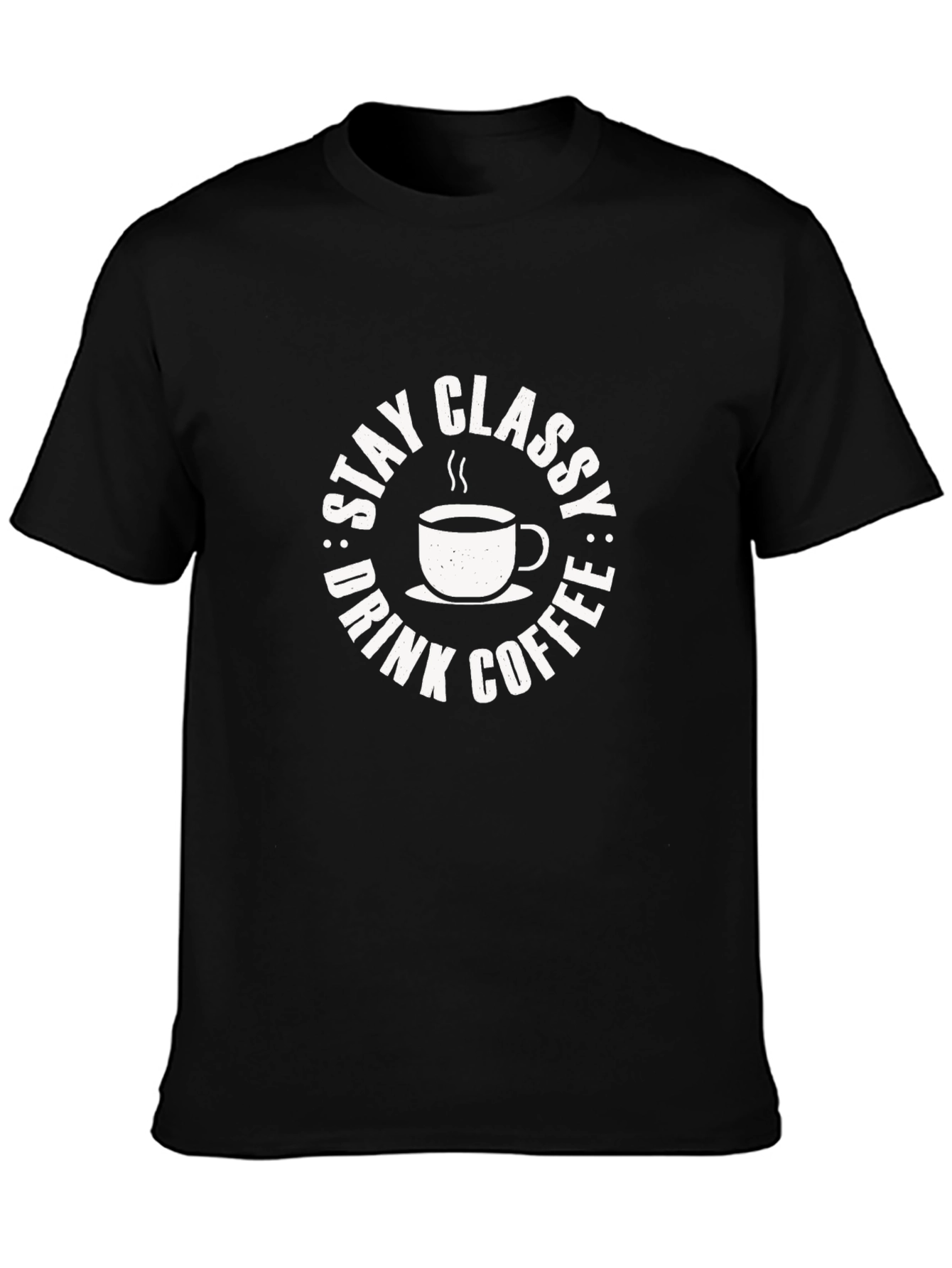Stay Classy Drink Coffee Graphic Tee