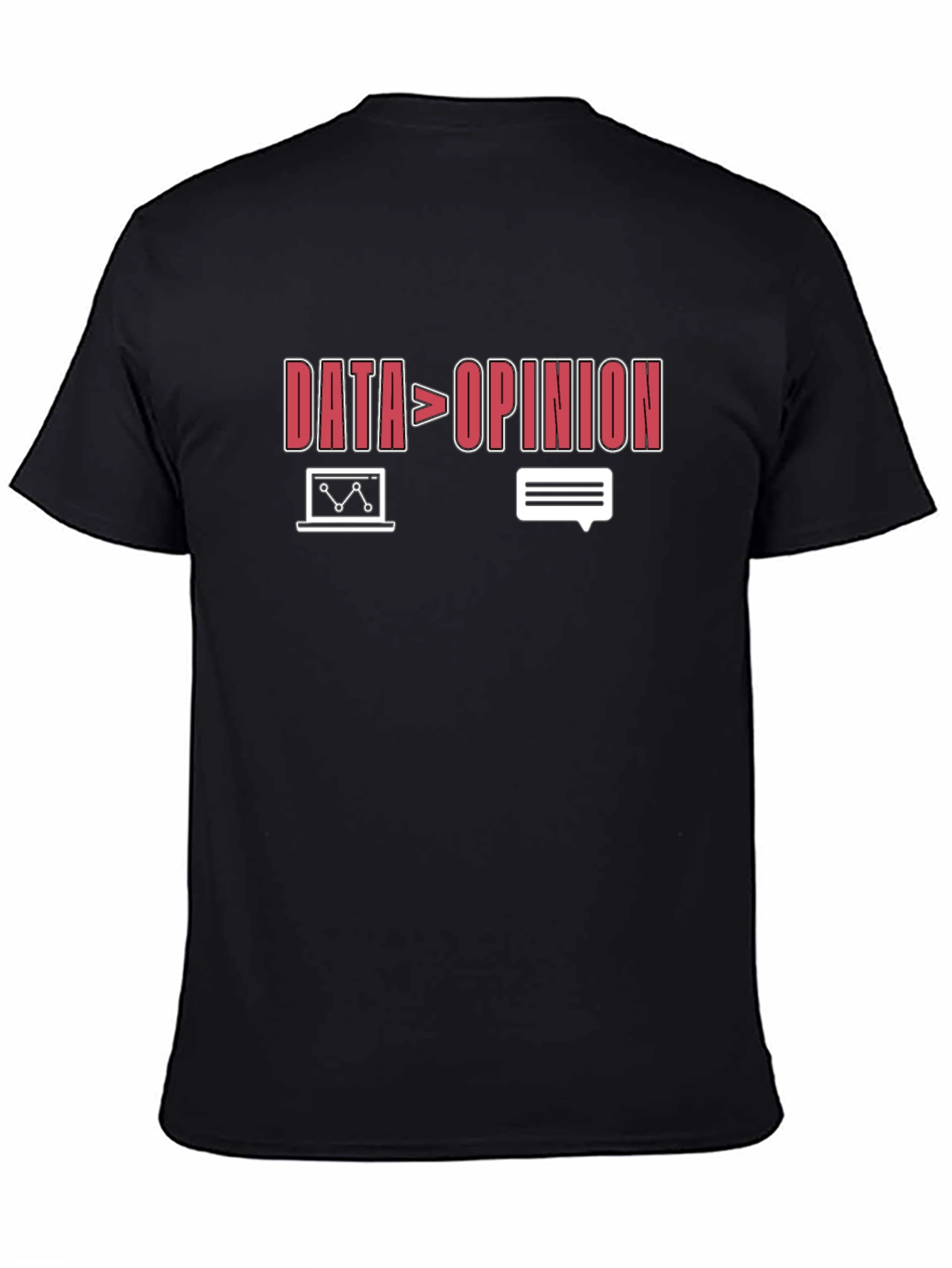 Data Over Opinion Graphic T-Shirt