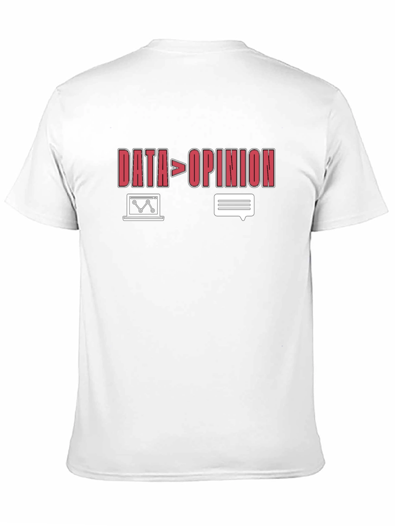 Data Over Opinion Graphic T-Shirt