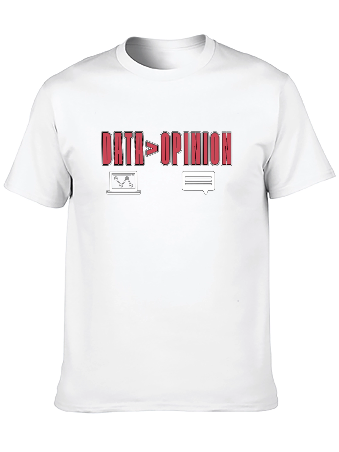 Data Over Opinion Graphic T-Shirt
