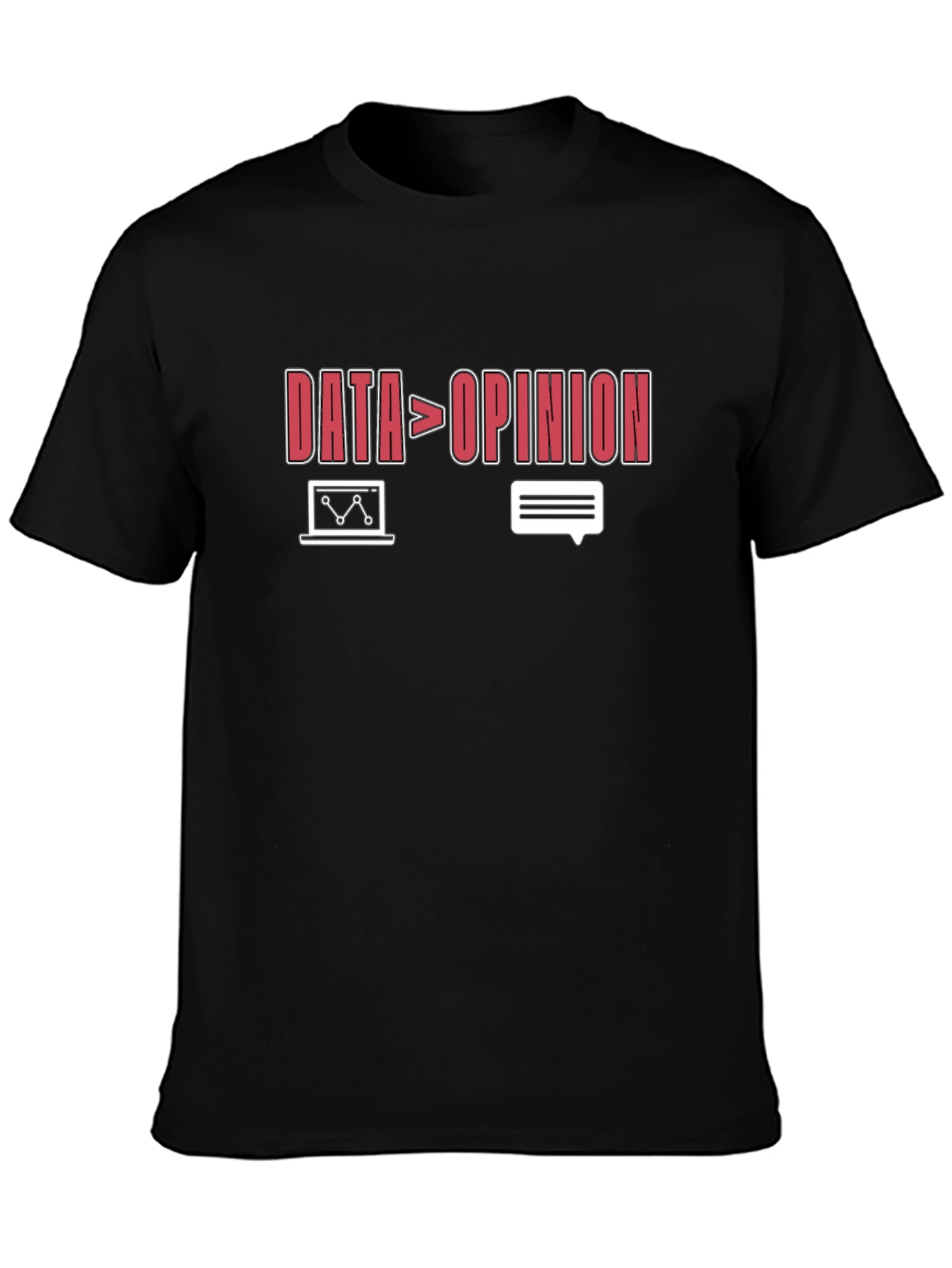 Data Over Opinion Graphic T-Shirt
