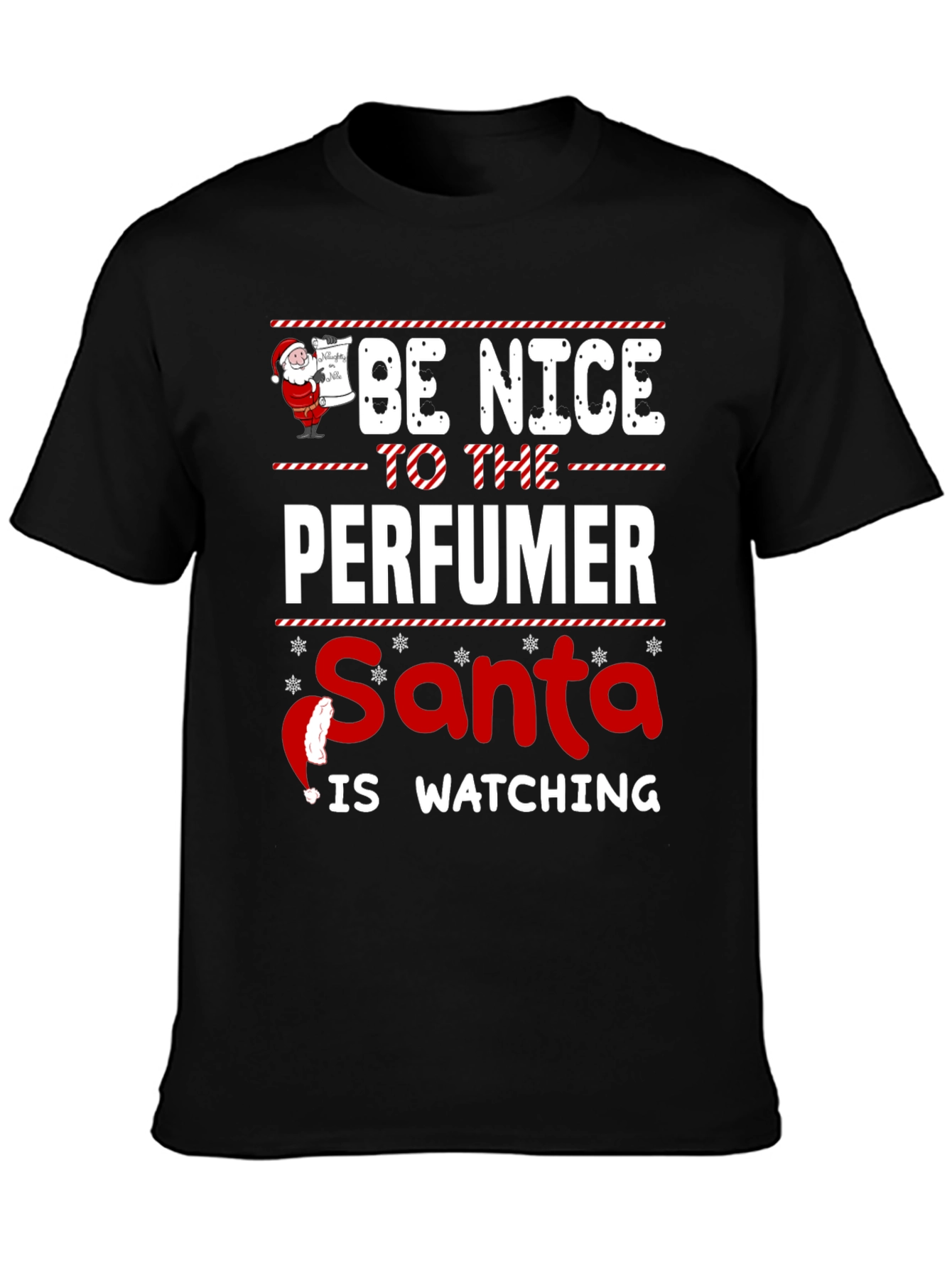 Be Nice to the Perfumer Santa Watching Black T-Shirt