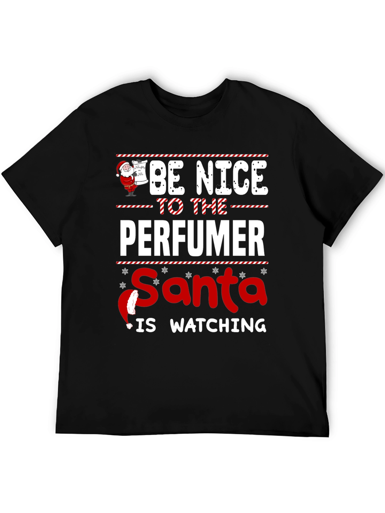 Be Nice to the Perfumer Santa Watching Black T-Shirt