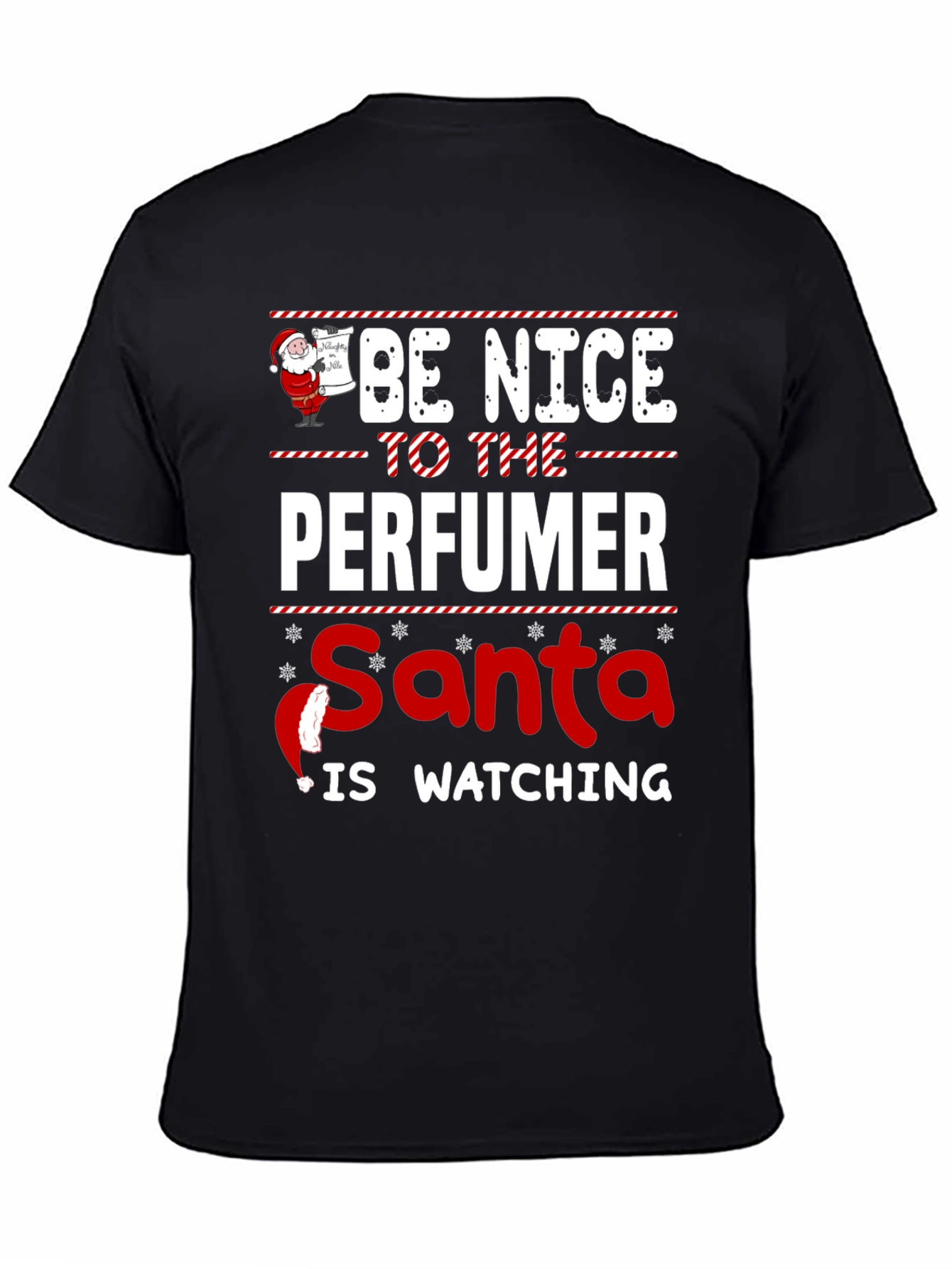 Be Nice to the Perfumer Santa Watching Black T-Shirt