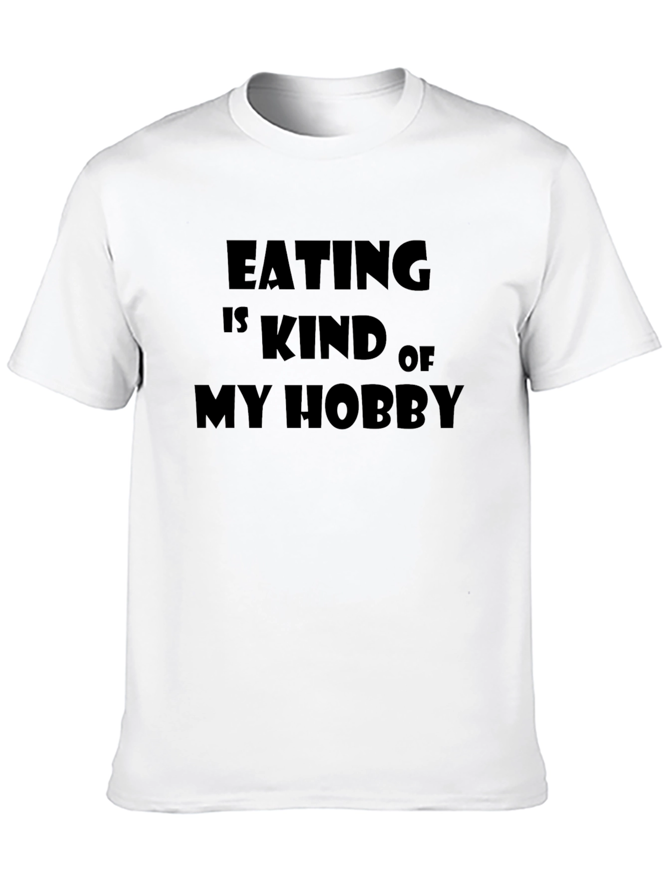 Eating is My Hobby - Funny Graphic Tee