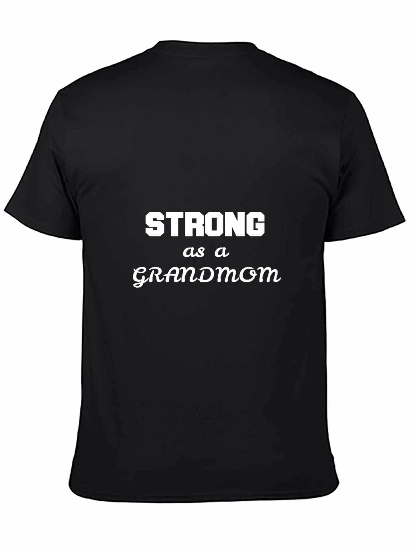 Strong as a Grandmom Black T-Shirt