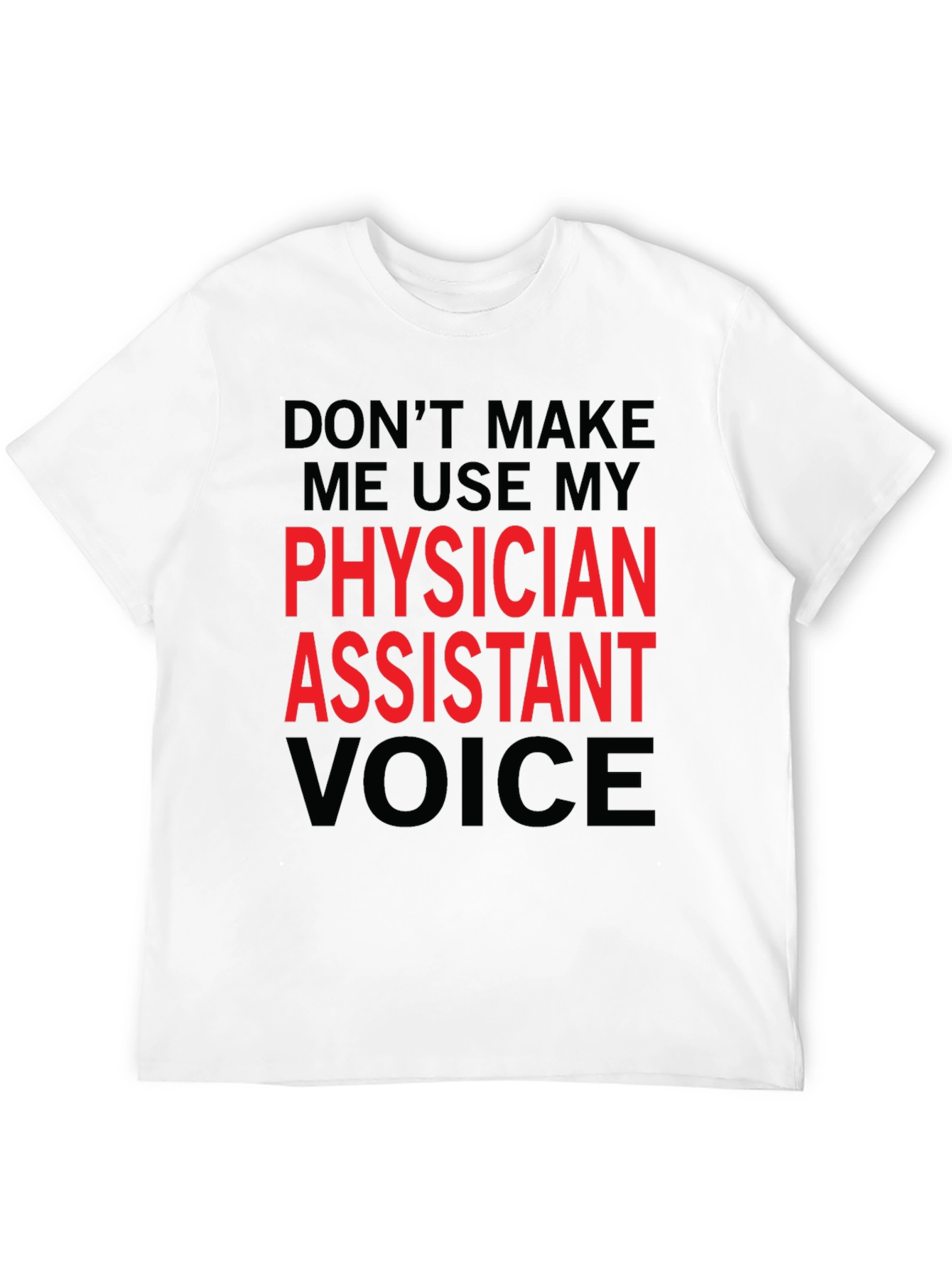 Physician Assistant Voice Funny T-Shirt