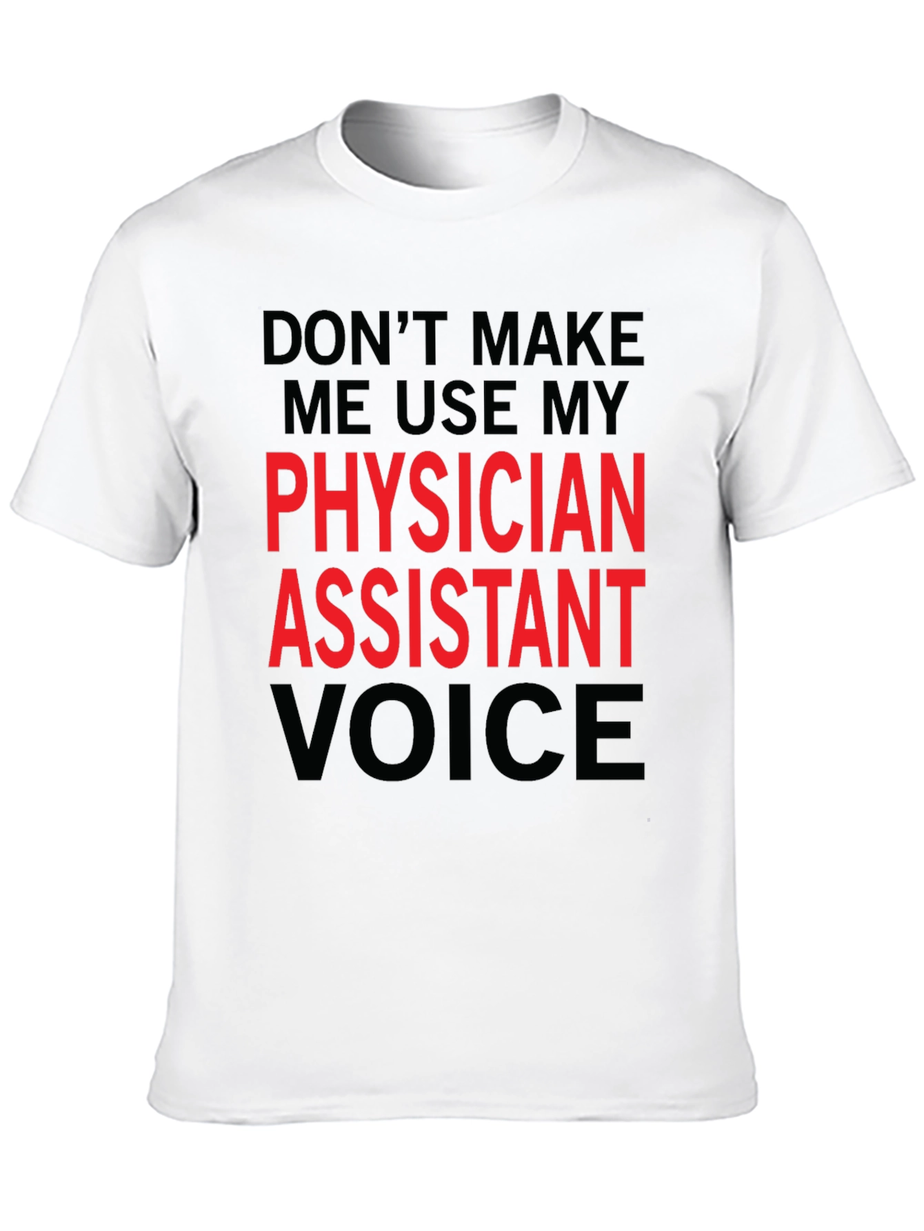 Physician Assistant Voice Funny T-Shirt