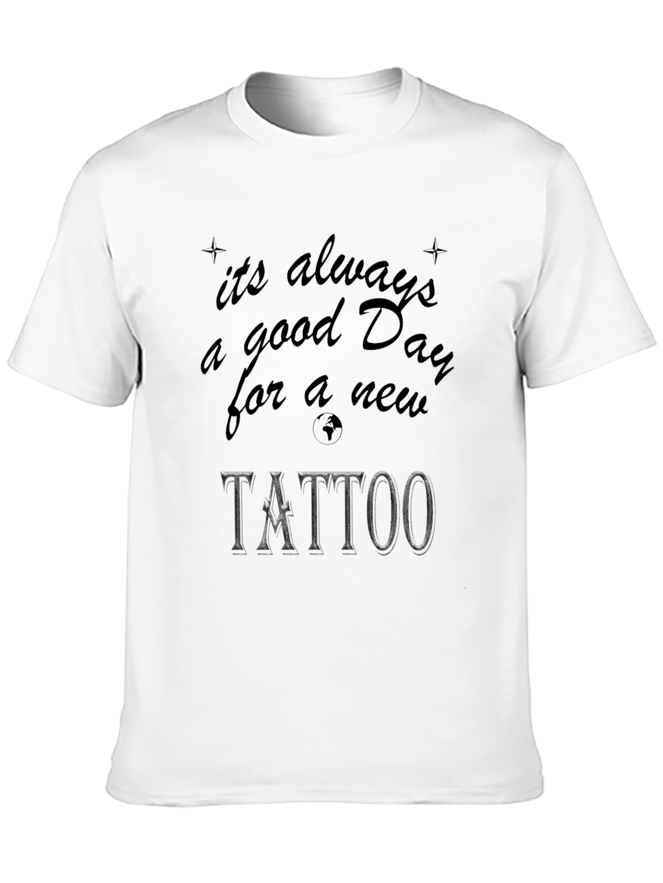 Tattoo Lover Black T-Shirt: Its Always a Good Day