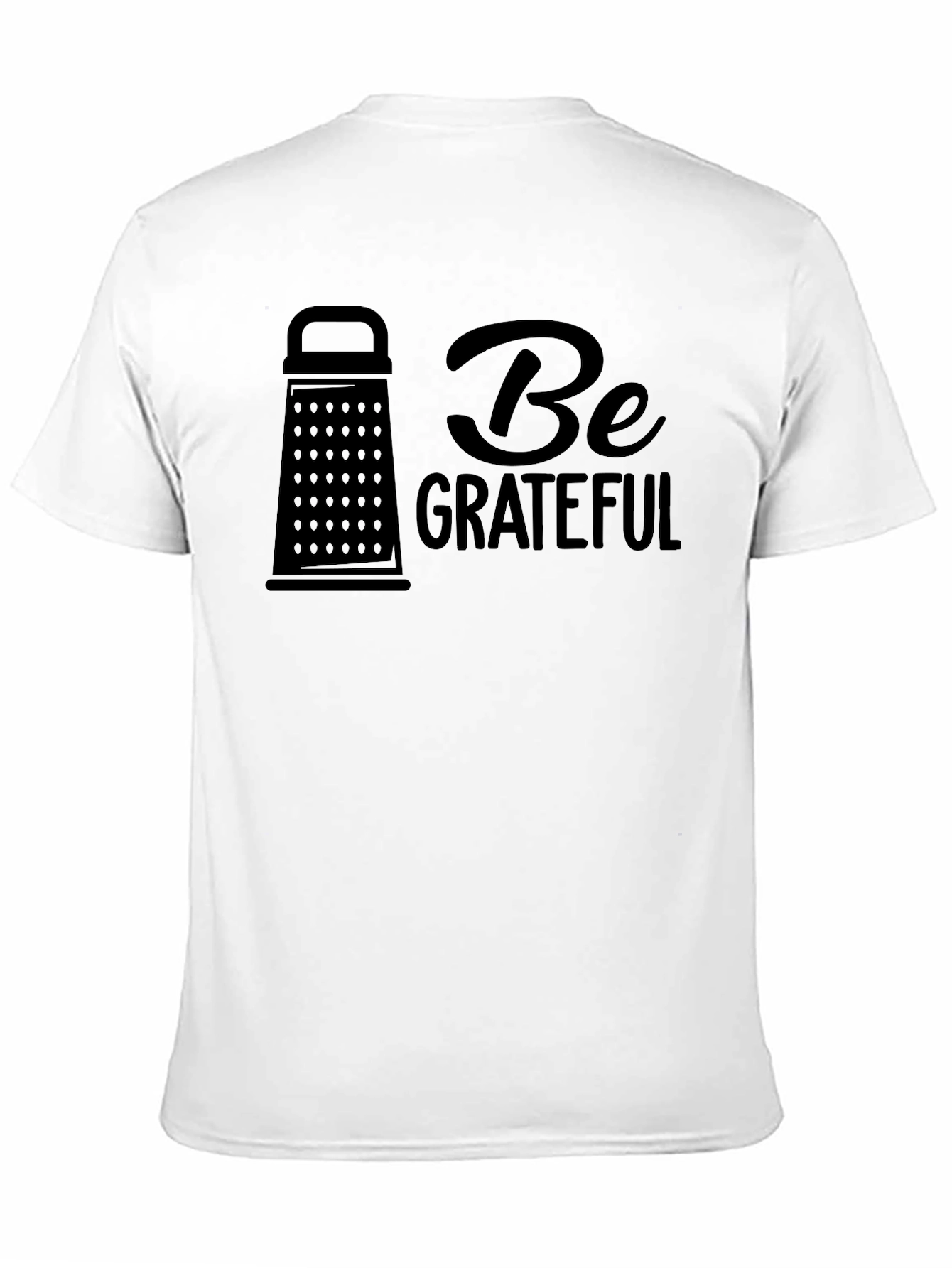 Be Grateful Funny Grater Design Tee