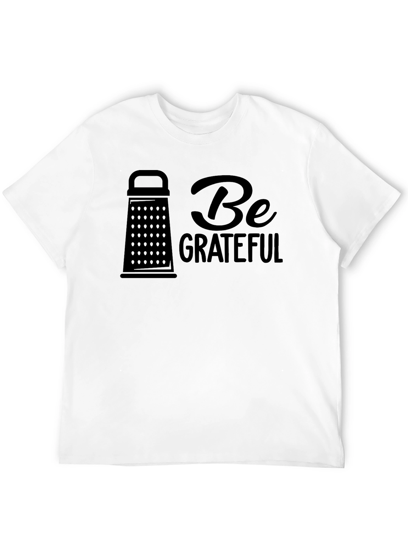 Be Grateful Funny Grater Design Tee