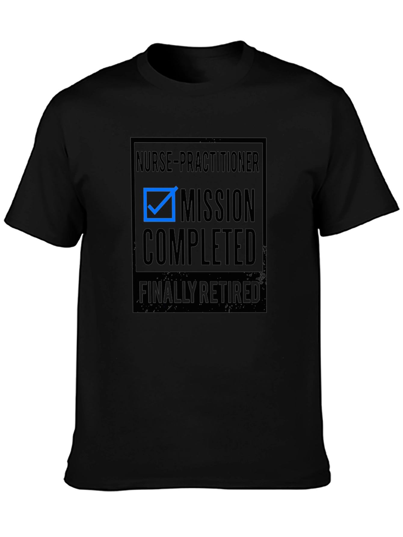 Nurse Practitioner Mission Completed Retired T-Shirt