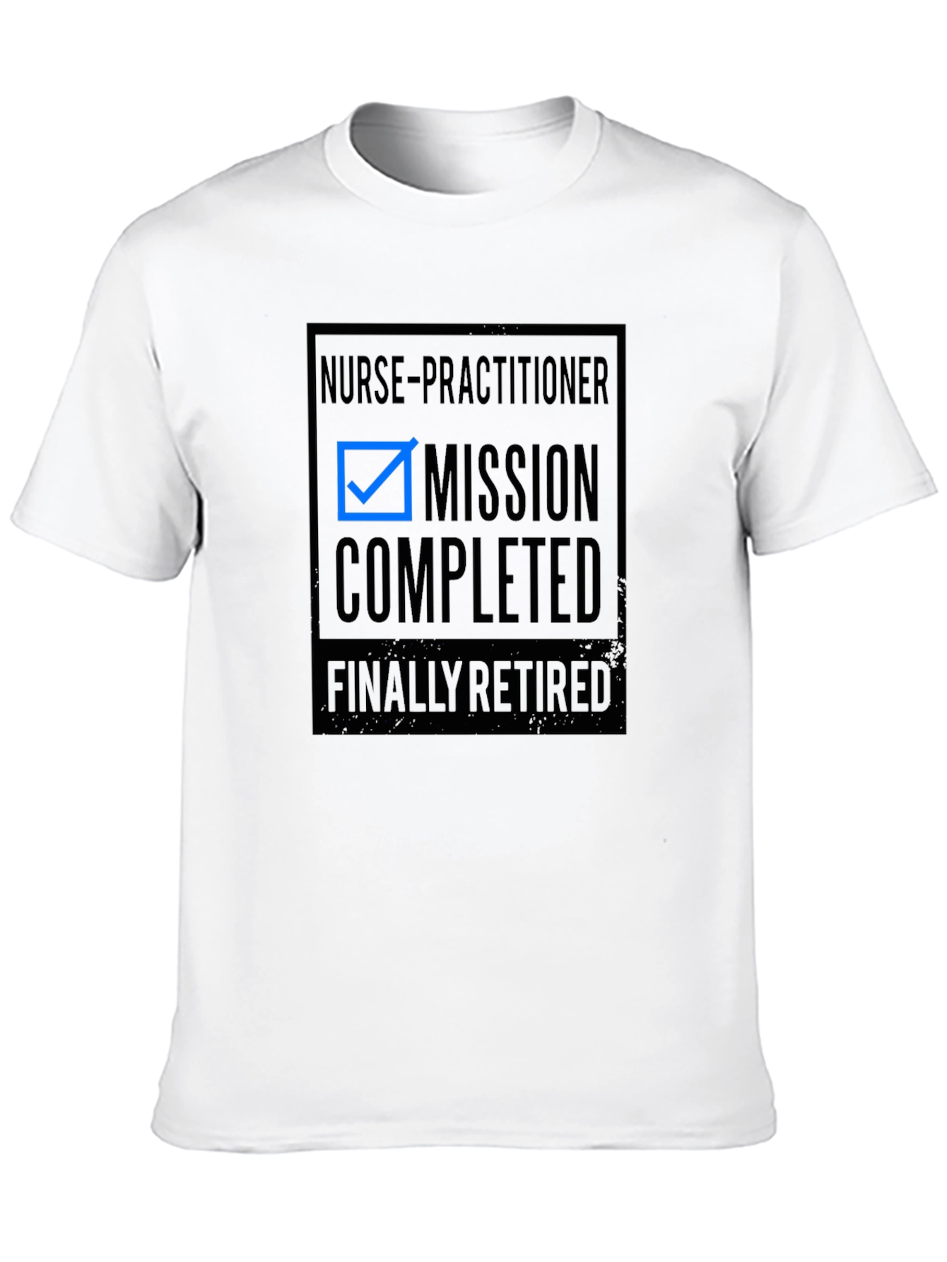 Nurse Practitioner Mission Completed Retired T-Shirt