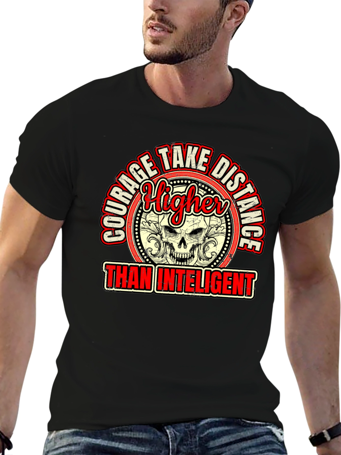 Courage Higher Than Intelligent Graphic Tee