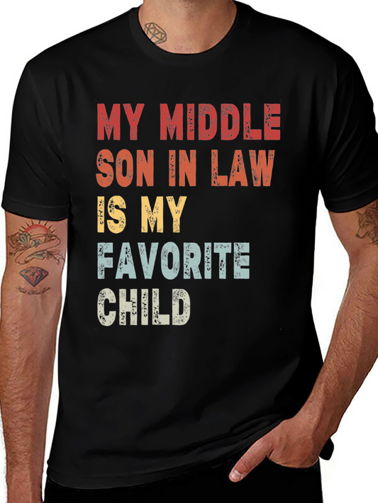 My Middle Son-in-Law T-Shirt: Favorite Child Tee