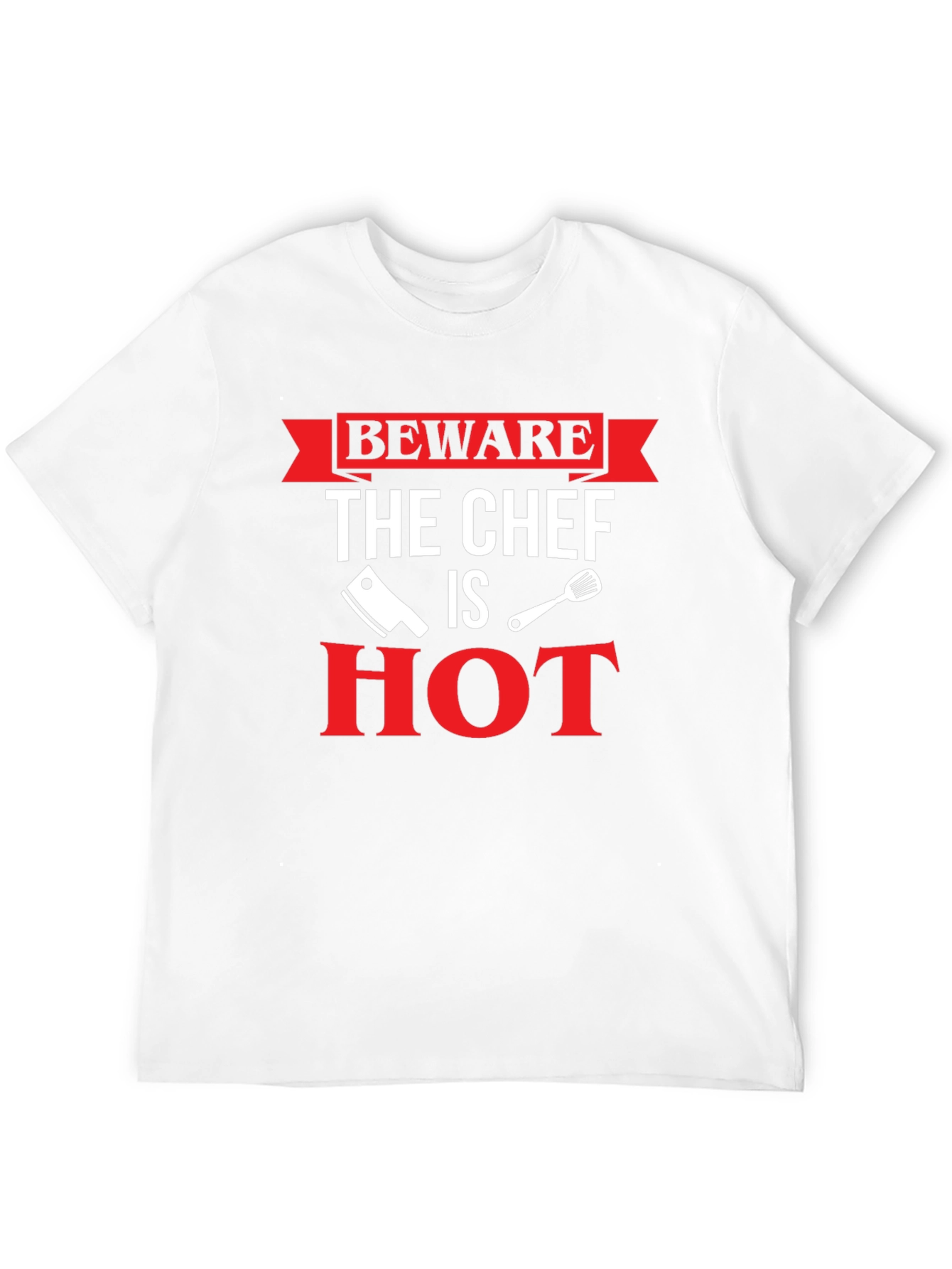 Beware The Chef Is Hot T-Shirt