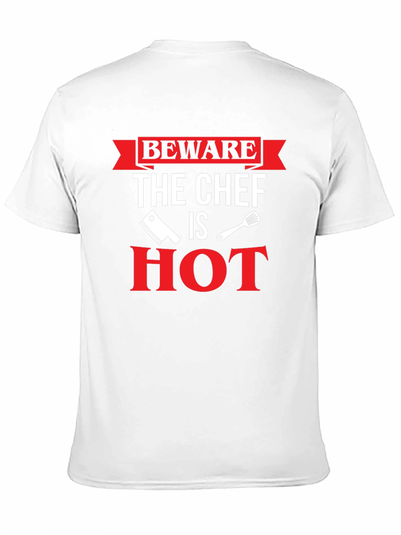 Beware The Chef Is Hot T-Shirt