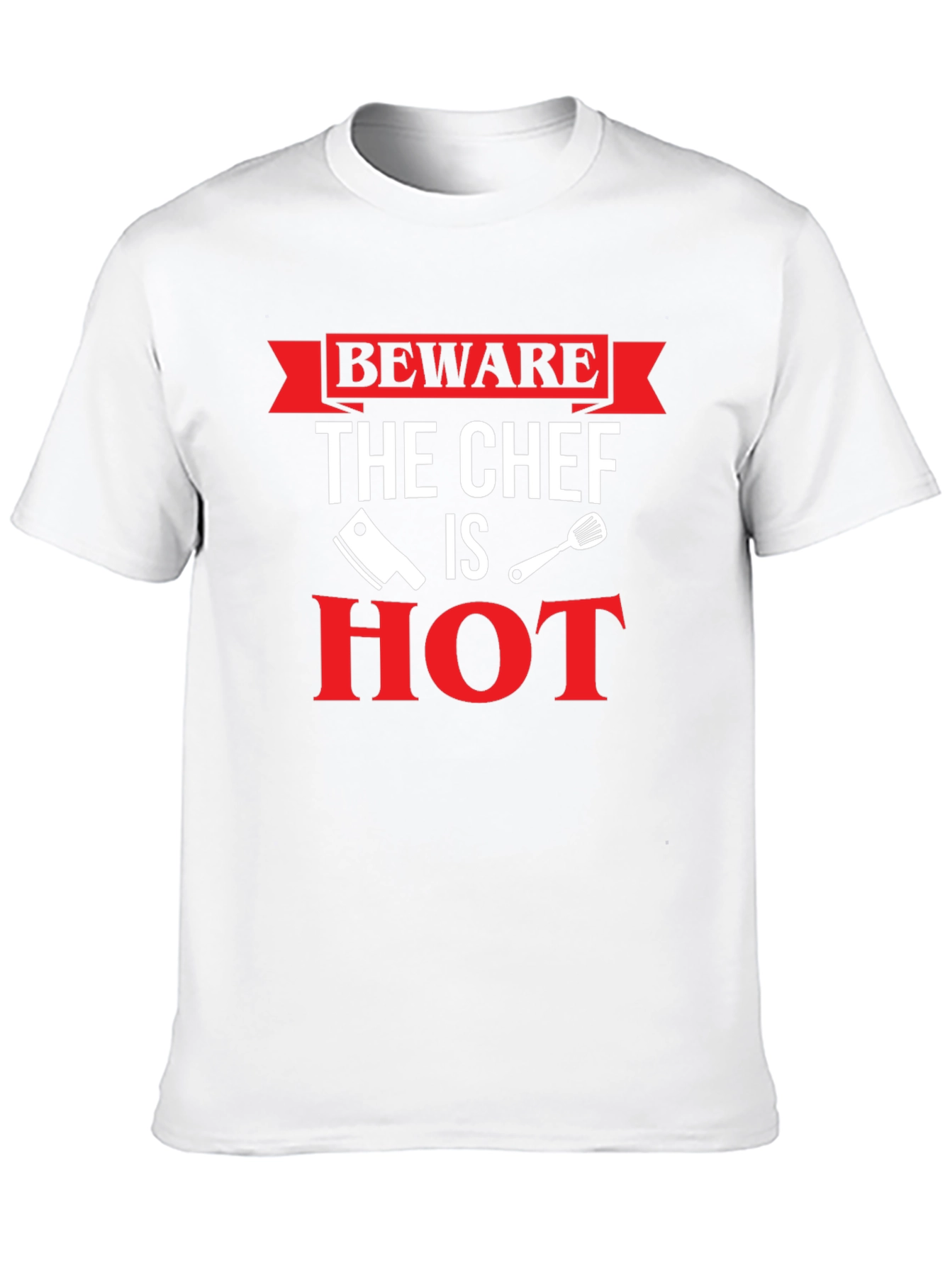 Beware The Chef Is Hot T-Shirt