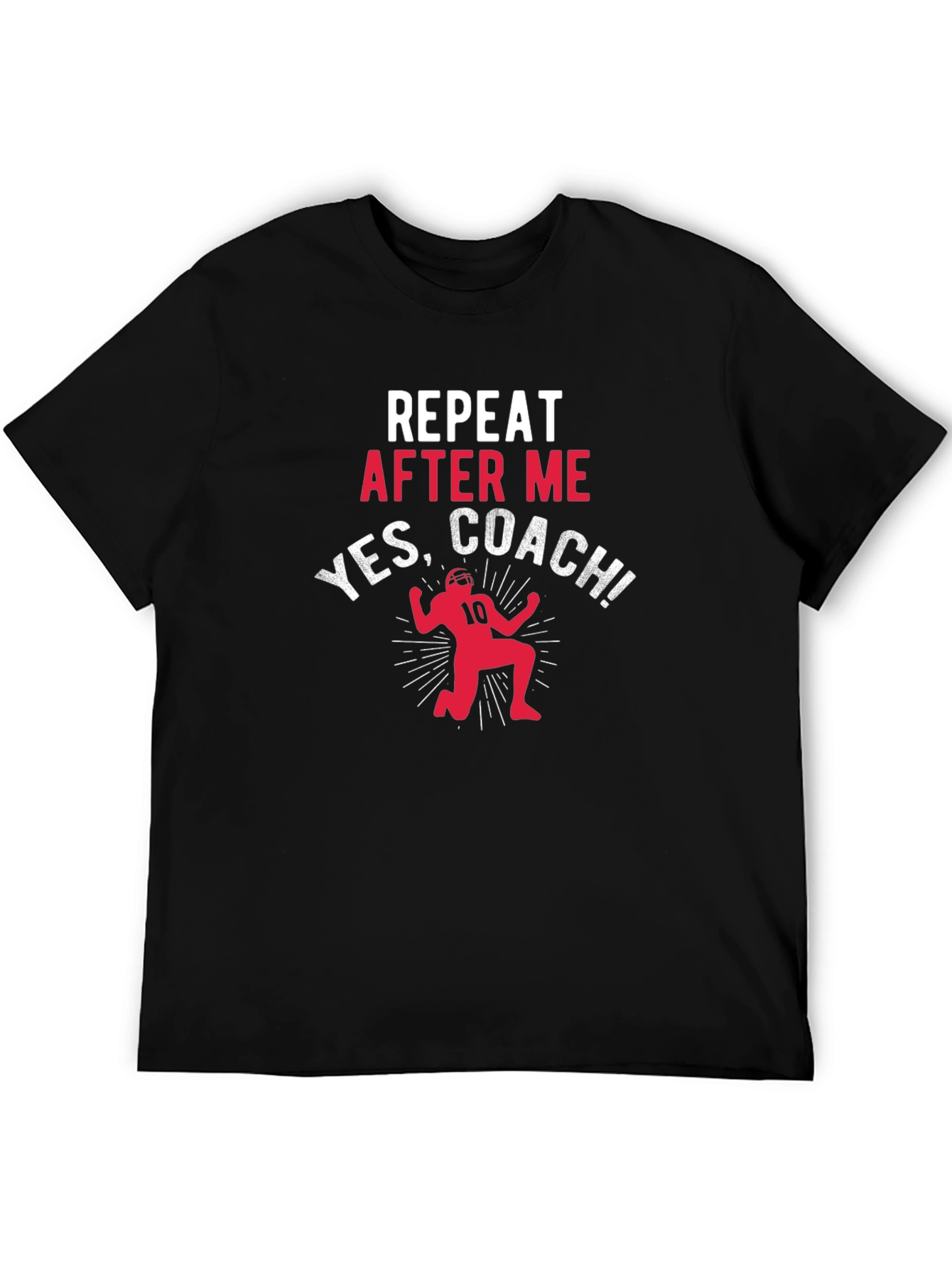 Repeat After Me Yes Coach T-Shirt