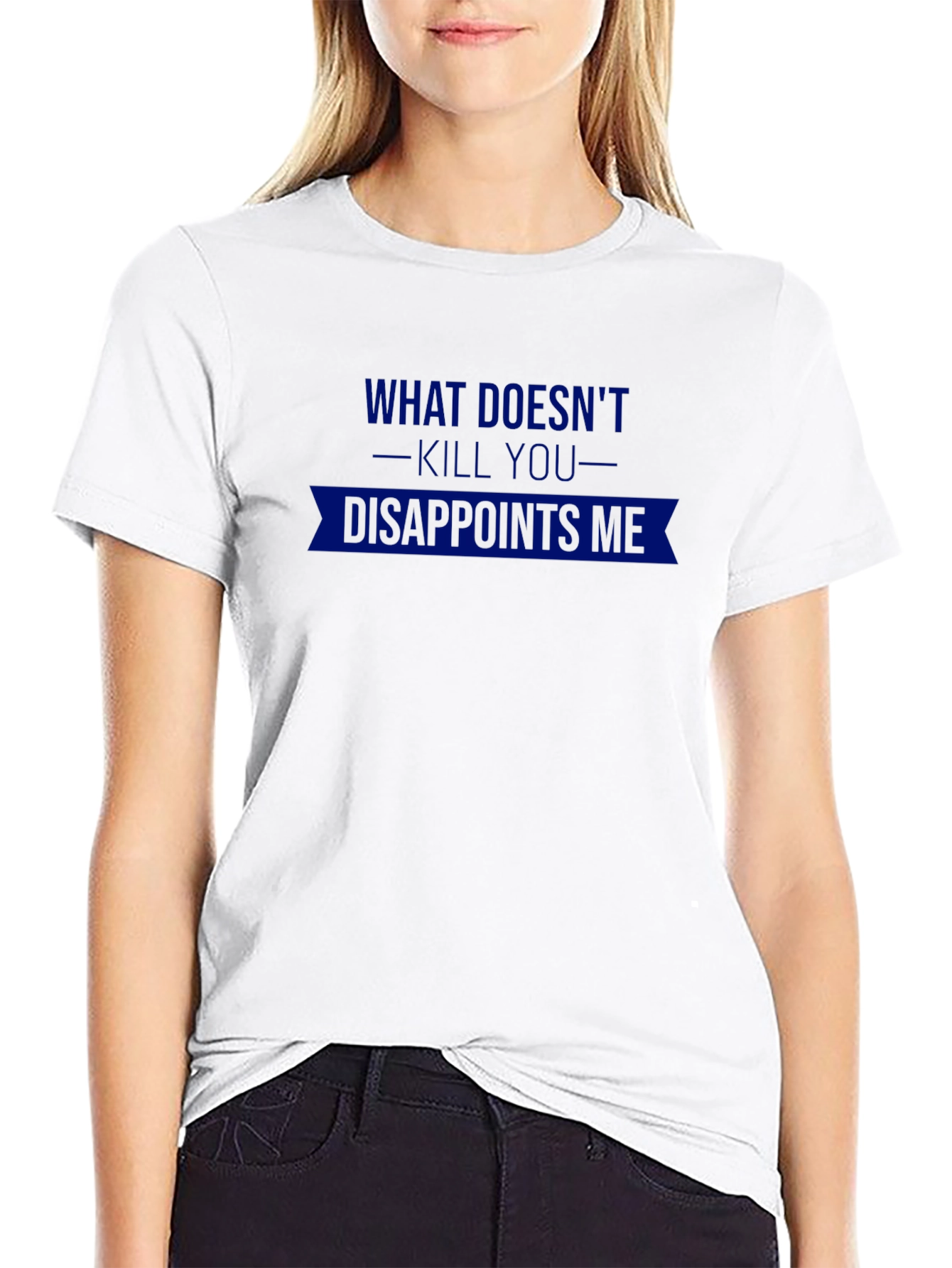 Humorous Graphic T-Shirt: What Doesnt Kill You