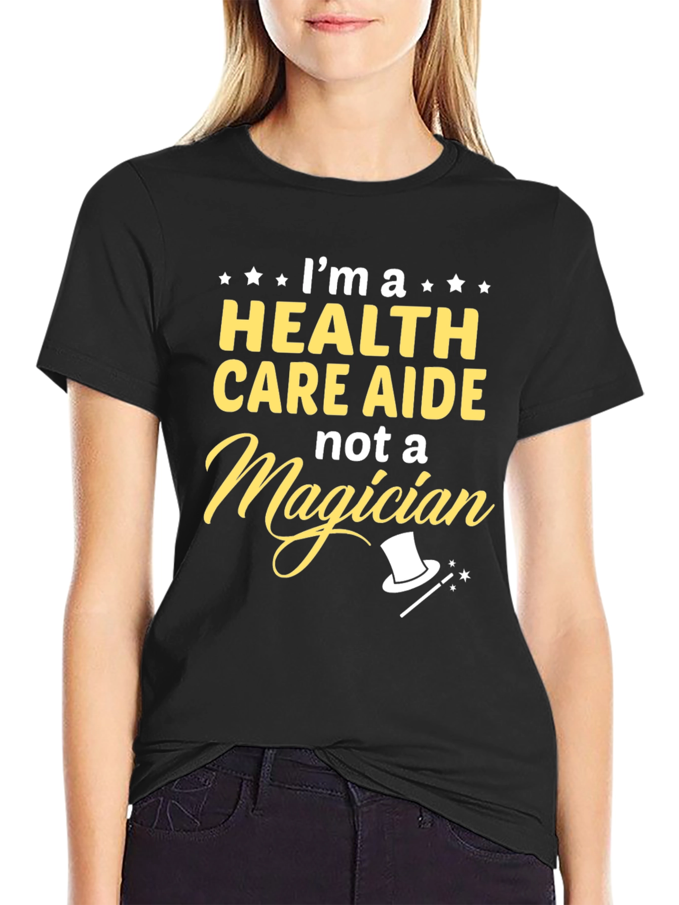 Health Care Aide T-Shirt - Not a Magician