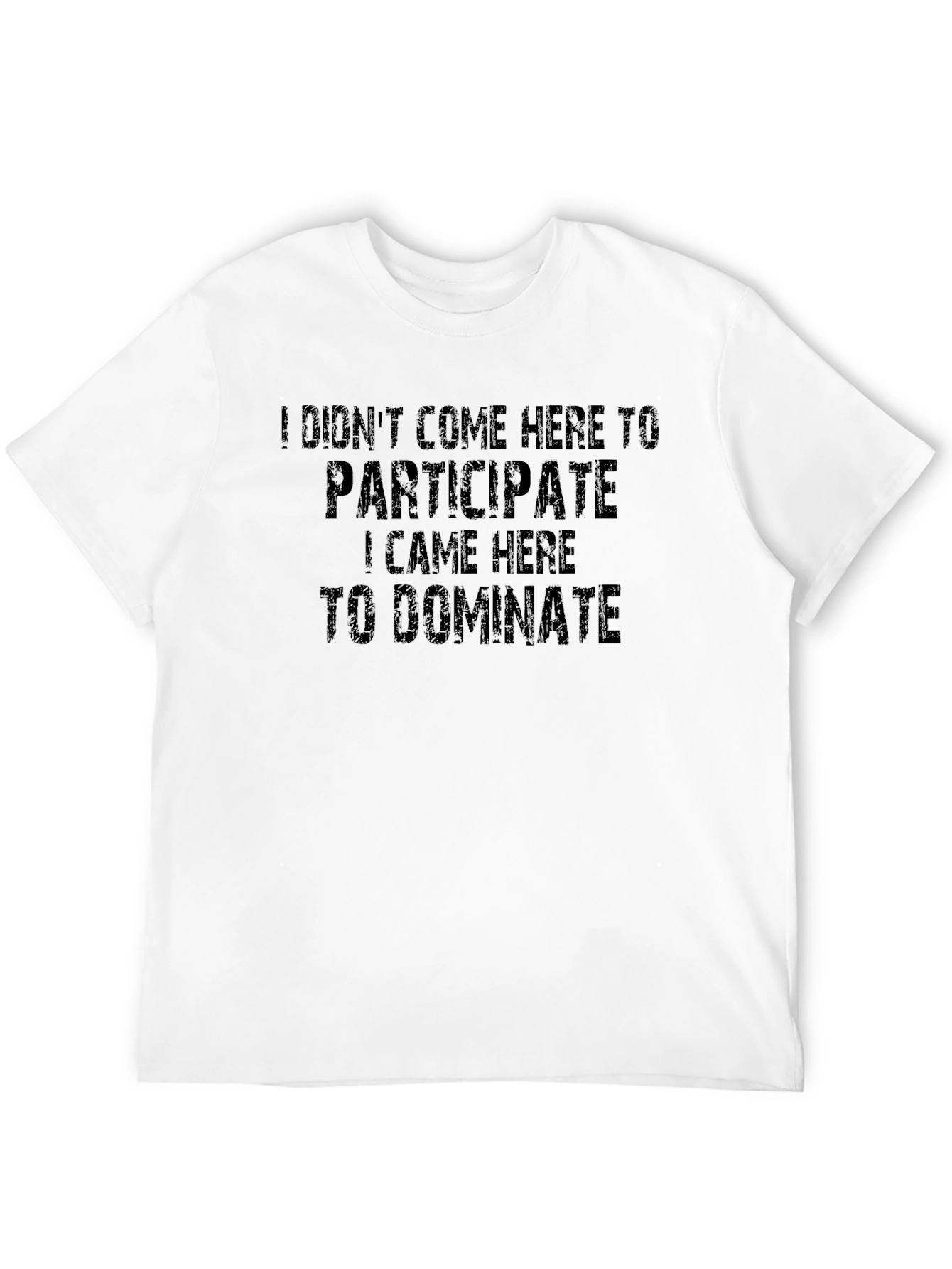 Dominate Graphic T-Shirt - Motivational Tee