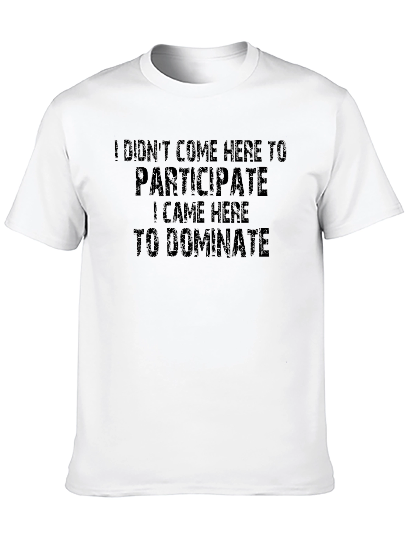 Dominate Graphic T-Shirt - Motivational Tee