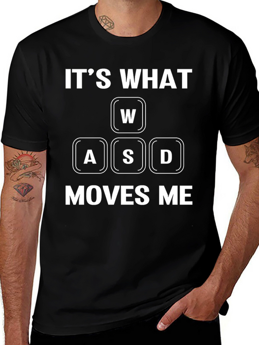 Gamer T-Shirt - Its What WASD Moves Me