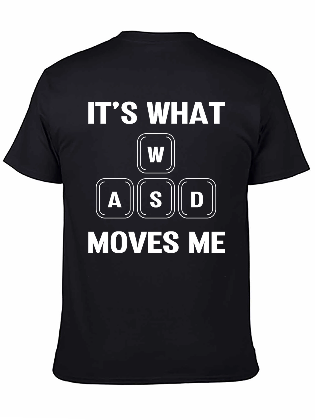 Gamer T-Shirt - Its What WASD Moves Me