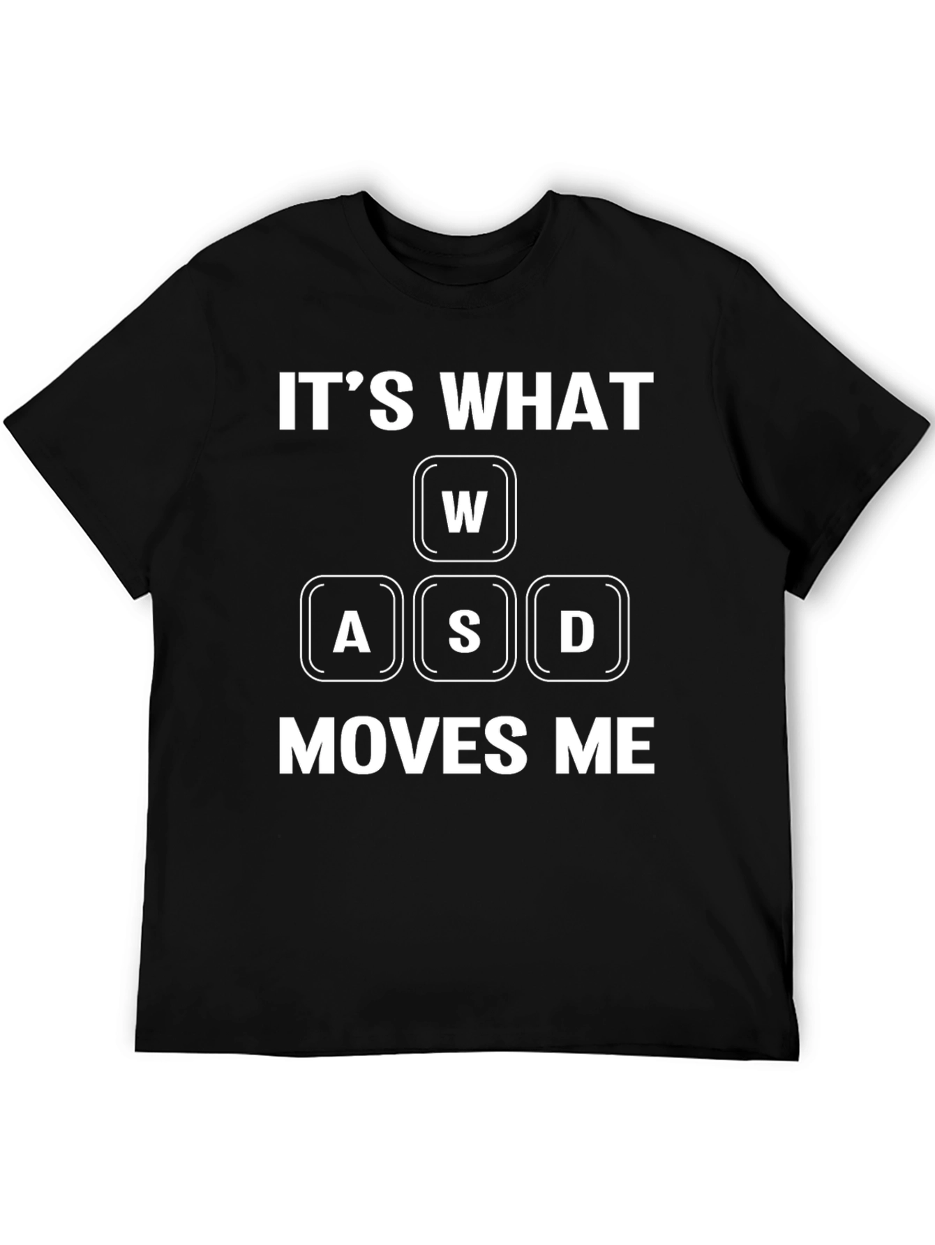 Gamer T-Shirt - Its What WASD Moves Me